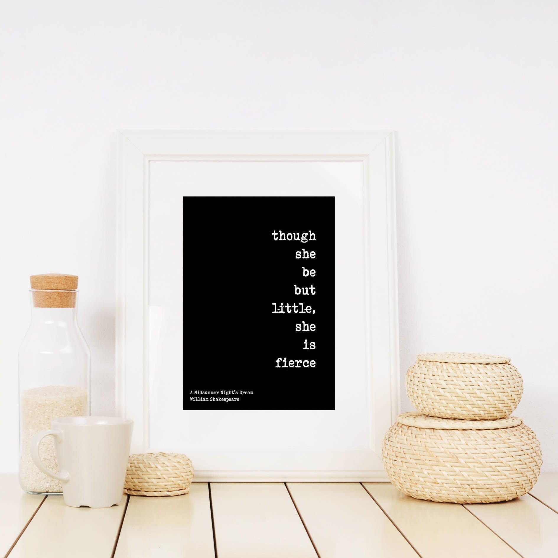 Though She Be But Little She Is Fierce Wall Art Prints, William Shakespeare Quote Black & White Art