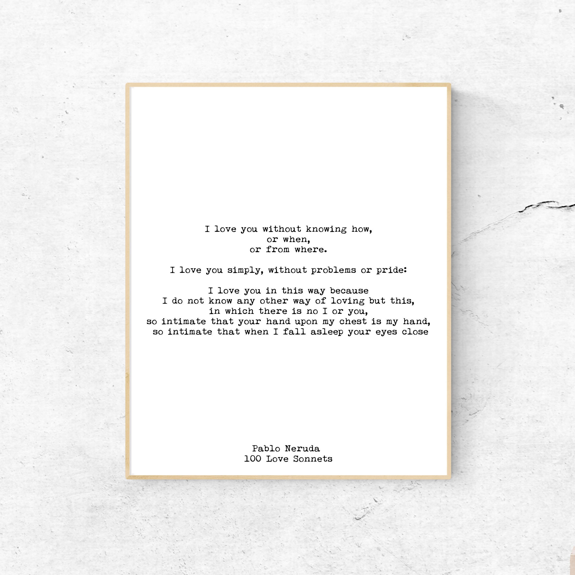 Pablo Neruda Art Print, Love Poem Print, Unframed Love Verse Print, I Love You Without Knowing How, Love Poetry Art, Gallery Wall Idea - BookQuoteDecor