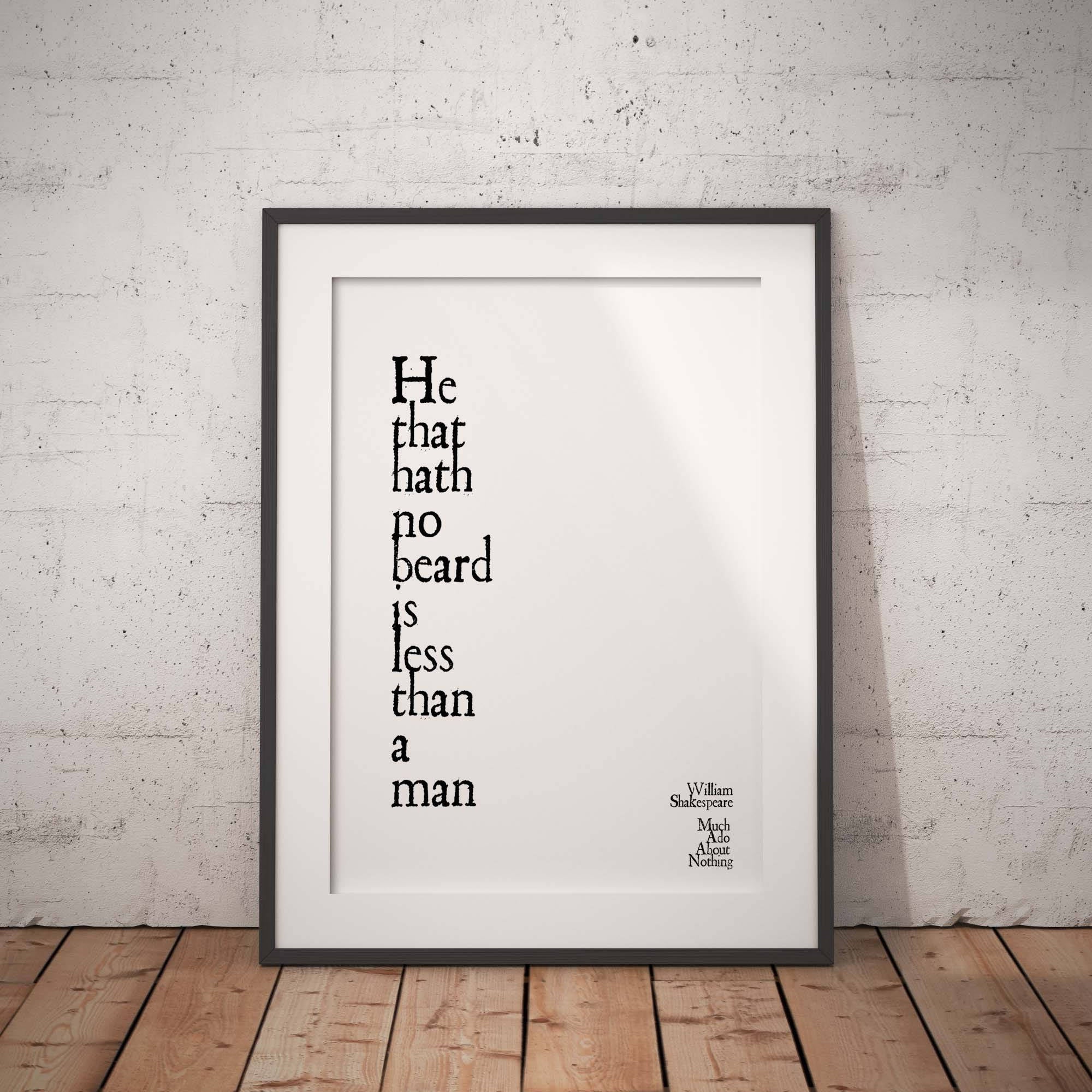 William Shakespeare Quote Print He That Hath No Beard from Much Ado About Nothing, Unframed print - BookQuoteDecor