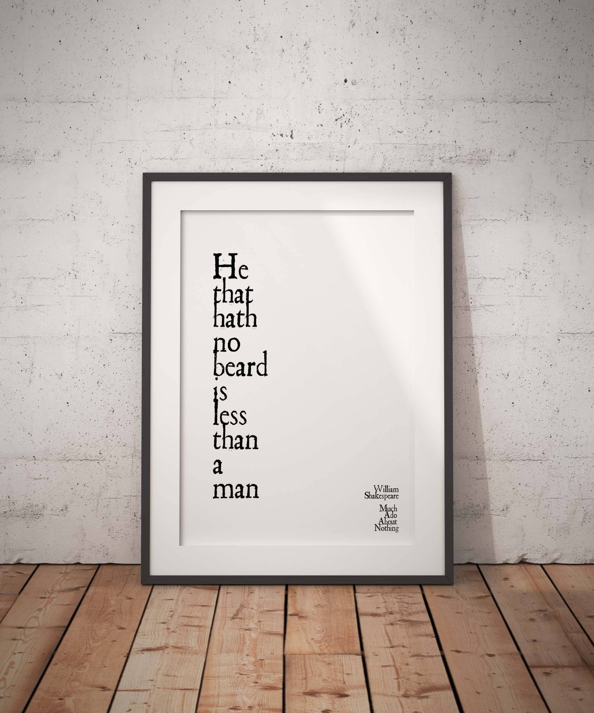 William Shakespeare Quote Print He That Hath No Beard from Much Ado About Nothing, Unframed print - BookQuoteDecor