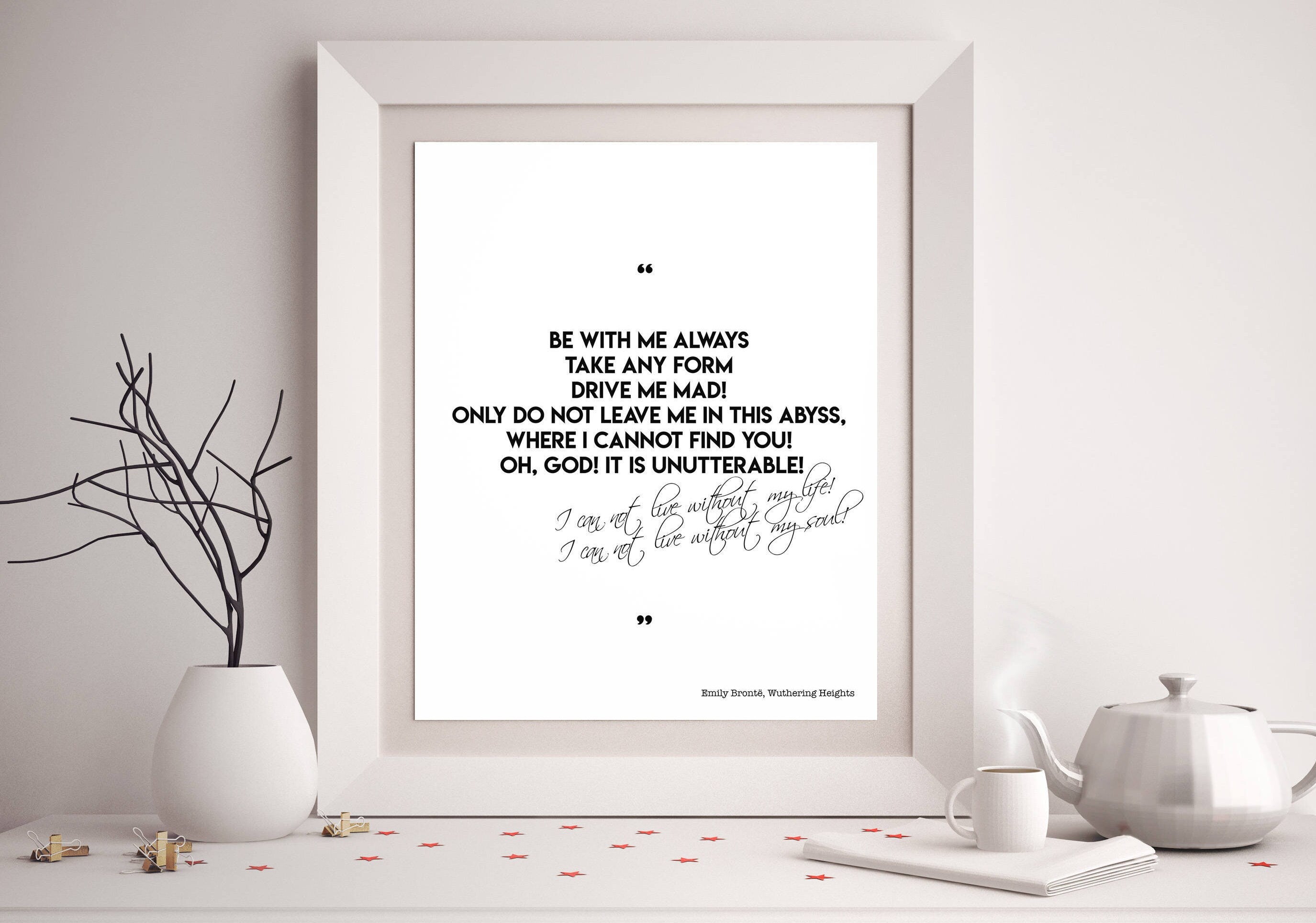 Bronte Be With Me Always Wuthering Heights Quote Print Black & White Emily Bronte Wall Art Prints for Bedroom or Living Room Decor