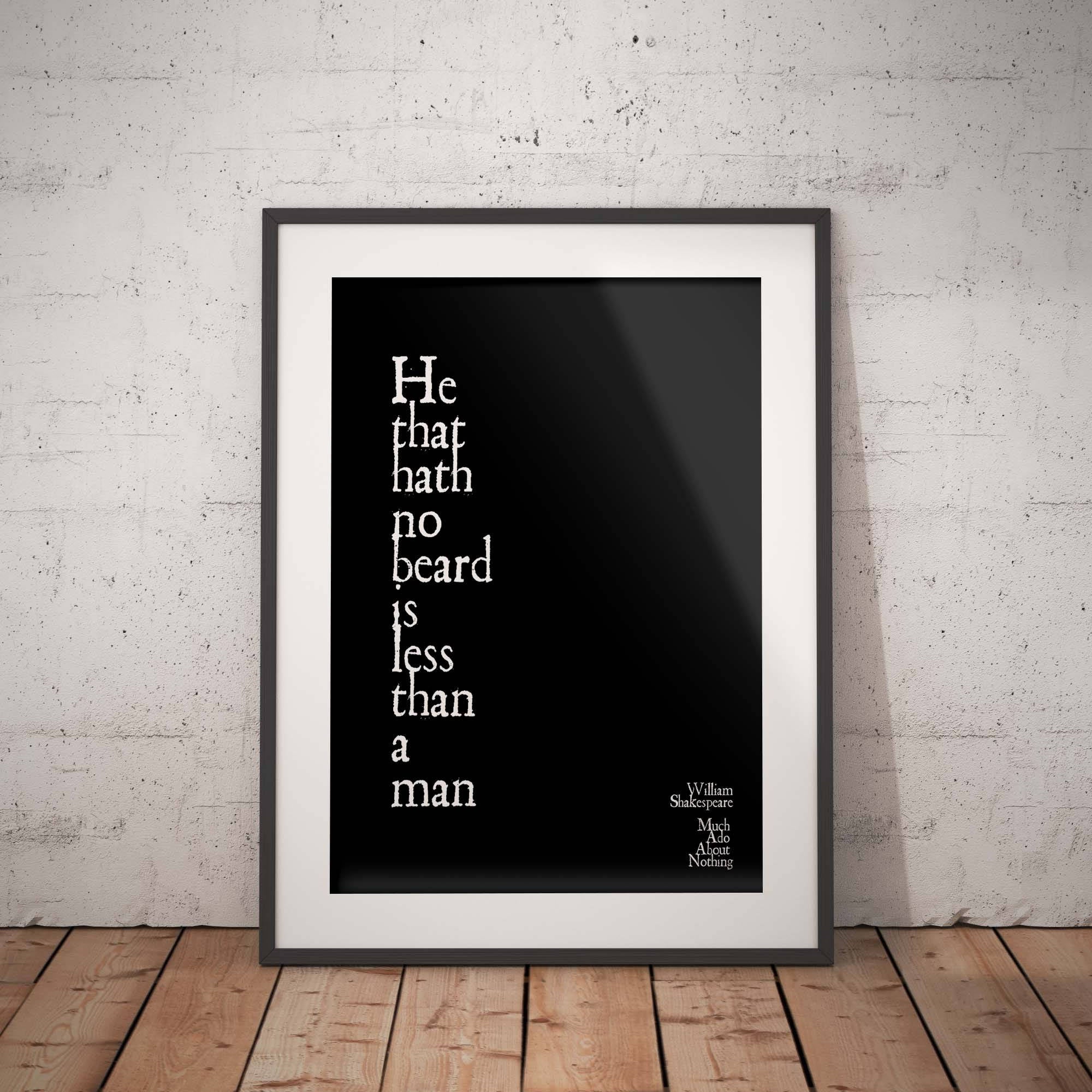 William Shakespeare Quote Print He That Hath No Beard from Much Ado About Nothing, Unframed print - BookQuoteDecor