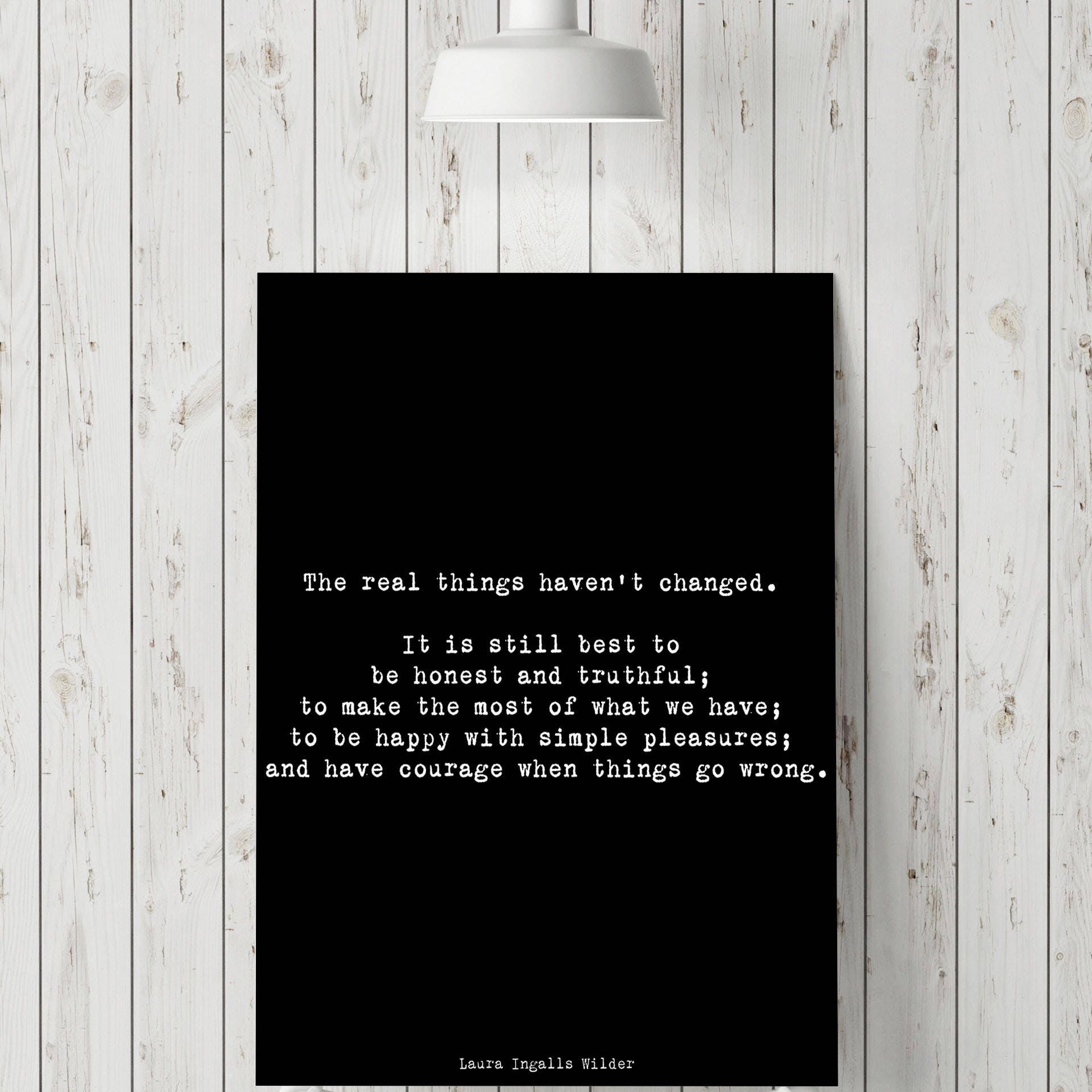 Laura Ingalls Wilder The Real Things Haven't Changed Unframed Inspirational Wall Art Quote Print, Typography Wall Decor in Black & White