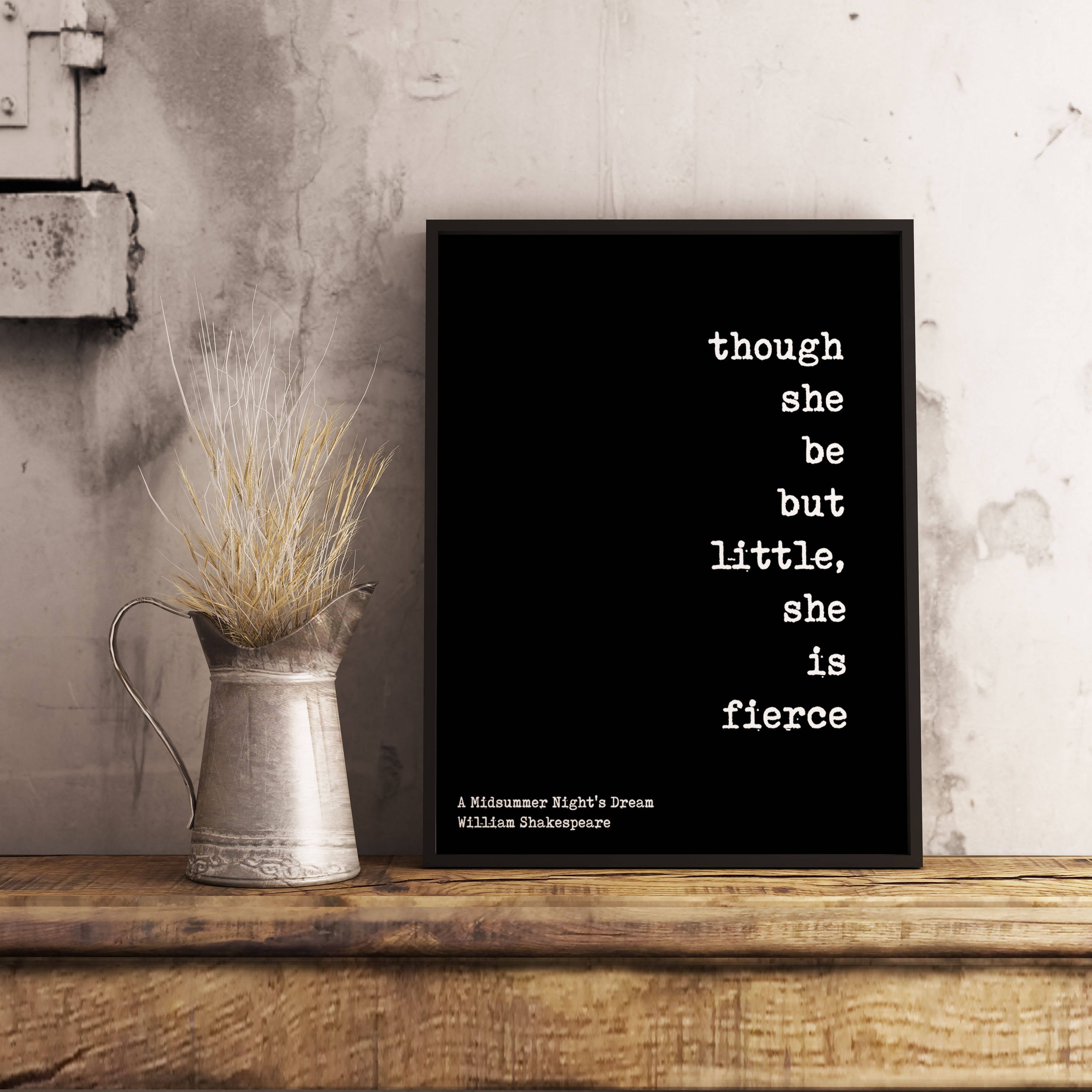 Framed Art Though She Be But Little She Is Fierce - BookQuoteDecor