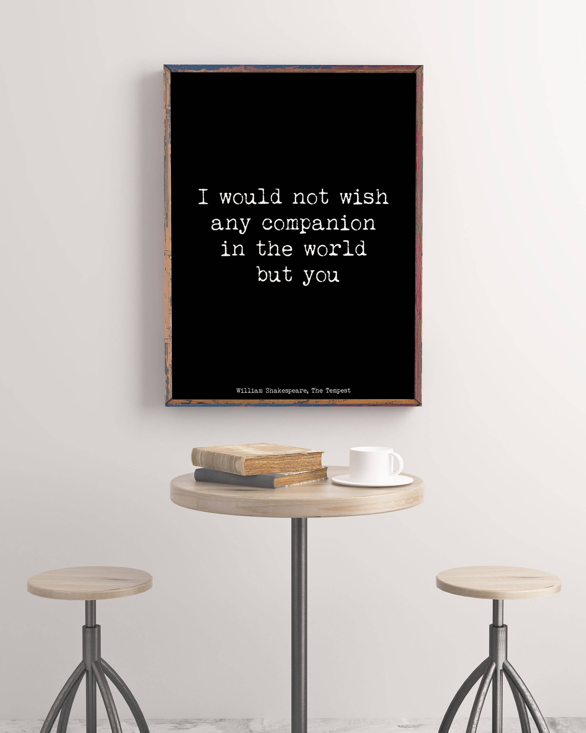 Shakespeare Quote From The Tempest, Love Quote Anniversary Gift Idea, Black And White Print, I Would Not Wish Any Companion But You Unframed - BookQuoteDecor