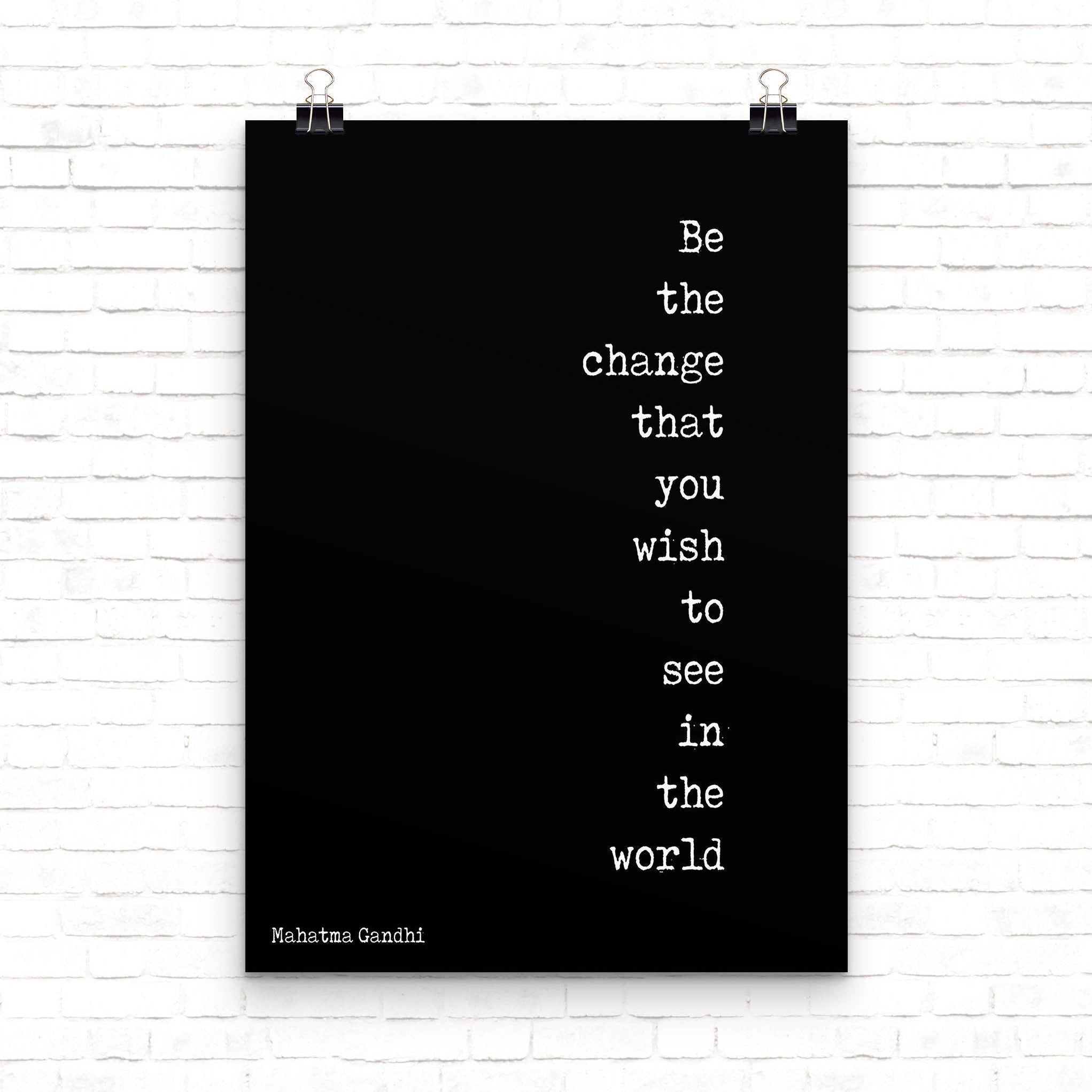 Be The Change Mahatma Gandhi Quote Inspirational Art Print, Unframed or Framed Office Wall Art in Black & White