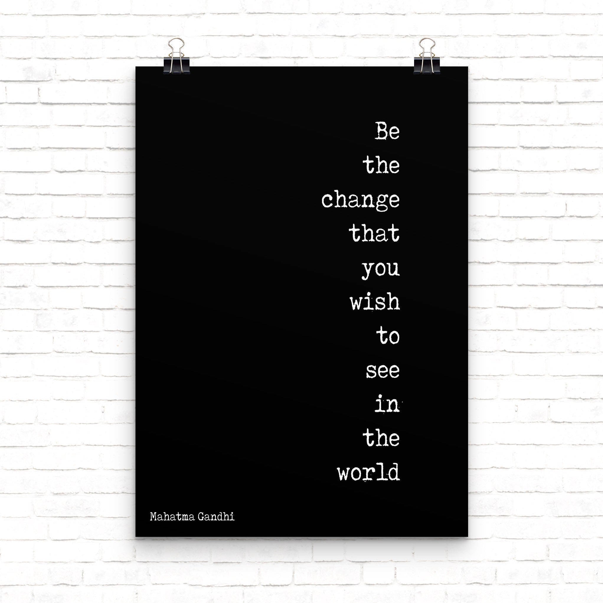 Be The Change Mahatma Gandhi Quote Inspirational Art Print, Unframed or Framed Office Wall Art in Black & White