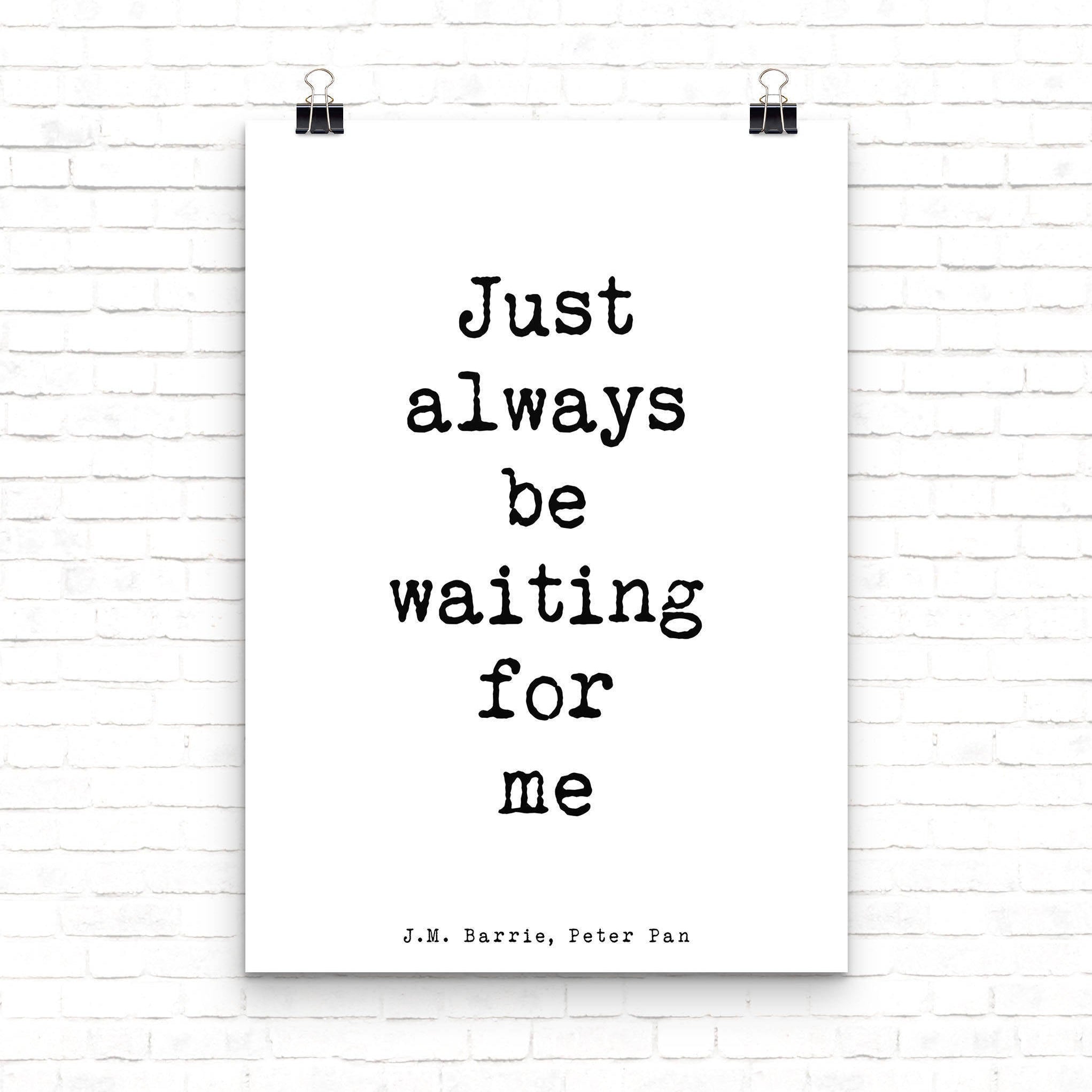 Peter Pan Art, Bedroom Decor Peter Pan Print, black and white print, Peter Pan poster, just always be waiting for me quote print, Unframed - BookQuoteDecor