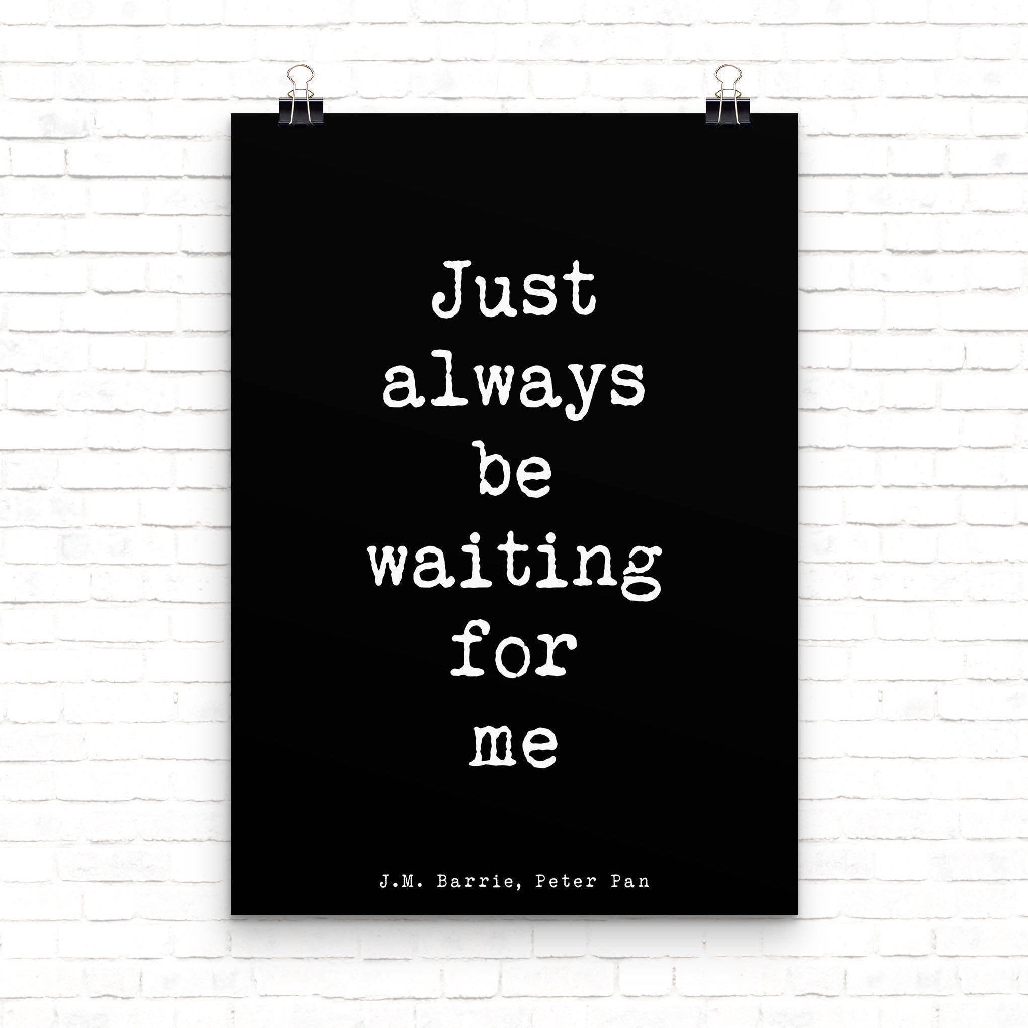 Peter Pan Art, Bedroom Decor Peter Pan Print, black and white print, Peter Pan poster, just always be waiting for me quote print, Unframed - BookQuoteDecor