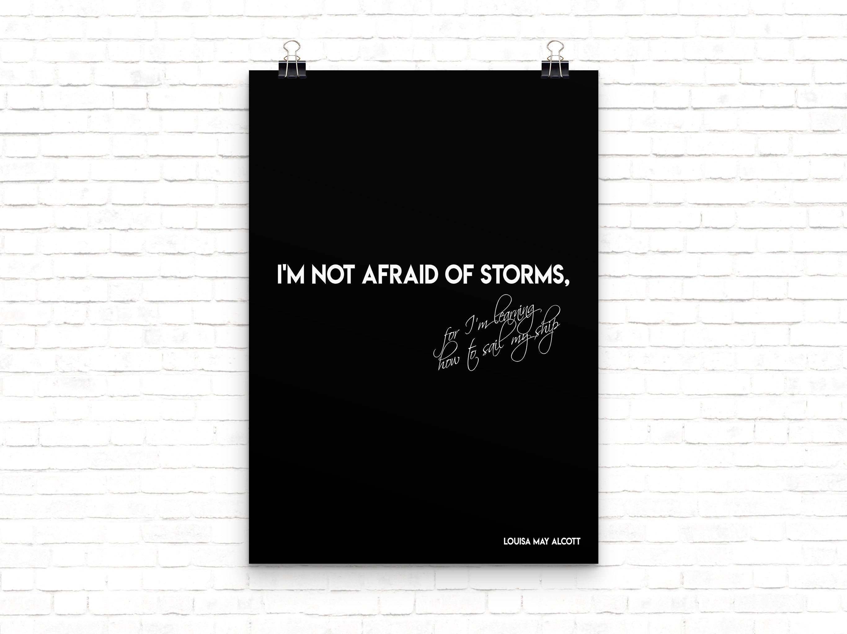 I'm Not Afraid Of Storms Louisa May Alcott Quote Print, Inspirational Poster