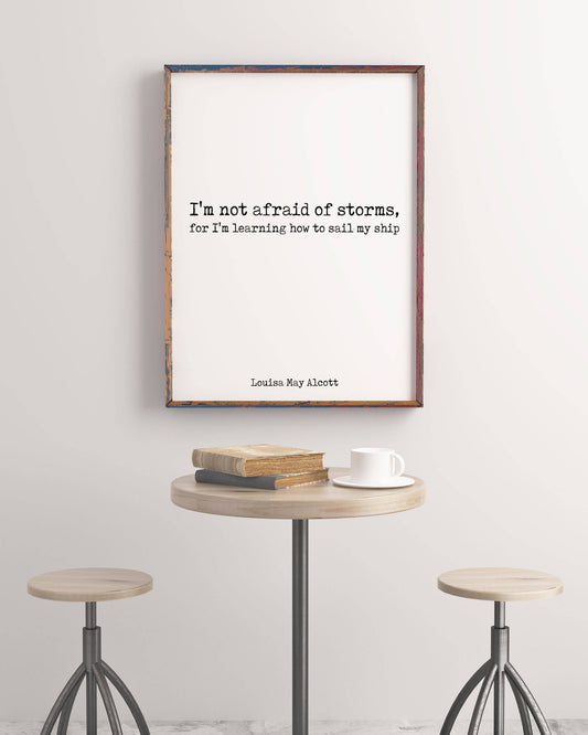 Louisa May Alcott I'm not afraid of storms Print - BookQuoteDecor