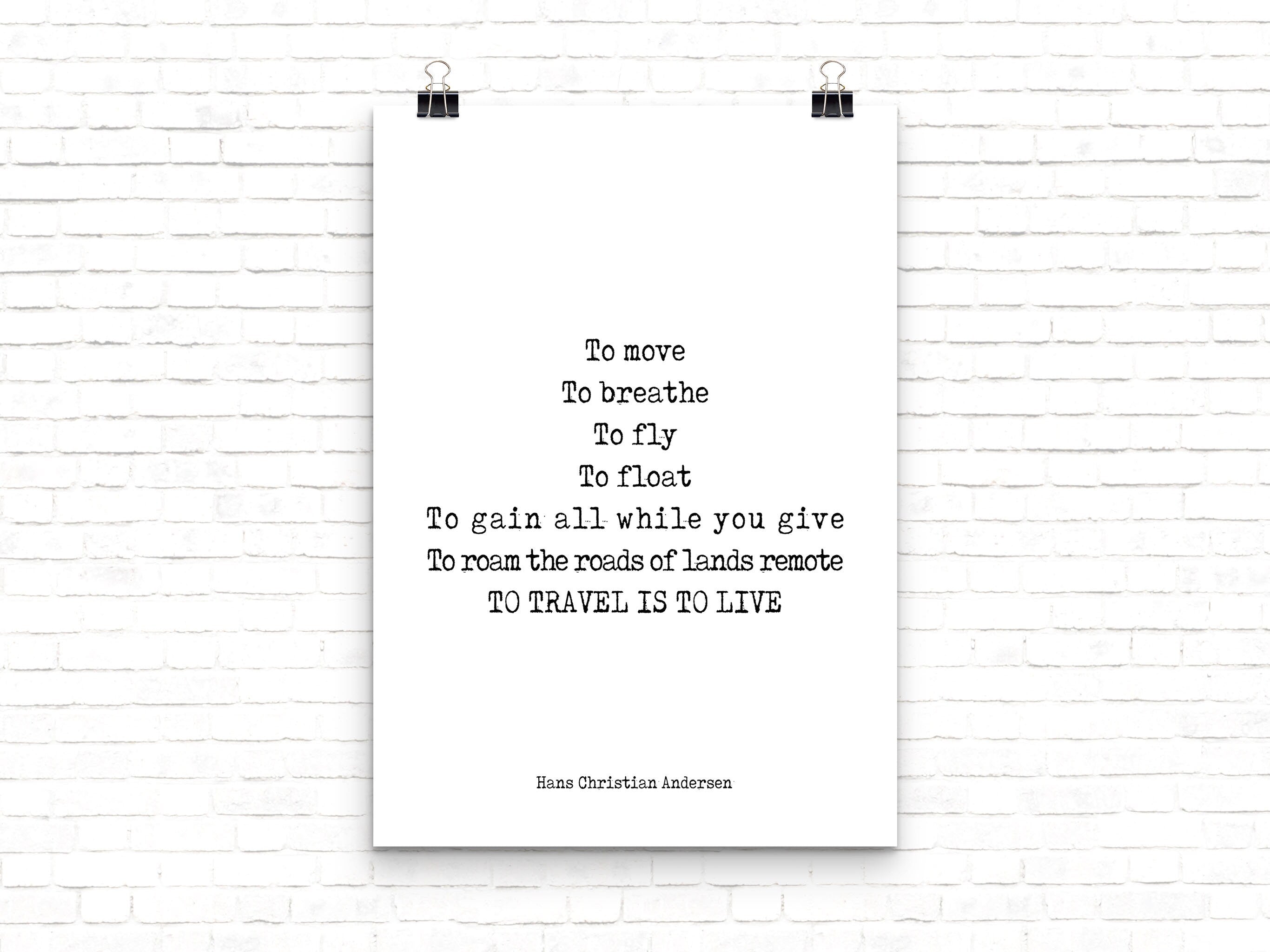 To Travel Is To Live Inspirational Quote from Hans Christian Anderson in Black & White Art, Unframed or Framed Art Travel Wall Decor