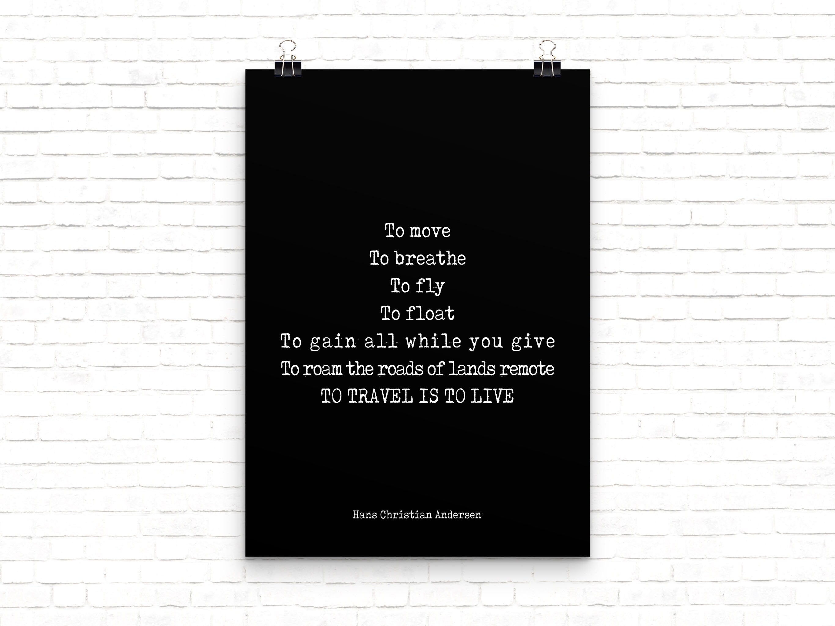To Travel Is To Live Inspirational Quote from Hans Christian Anderson in Black & White Art, Unframed or Framed Art Travel Wall Decor