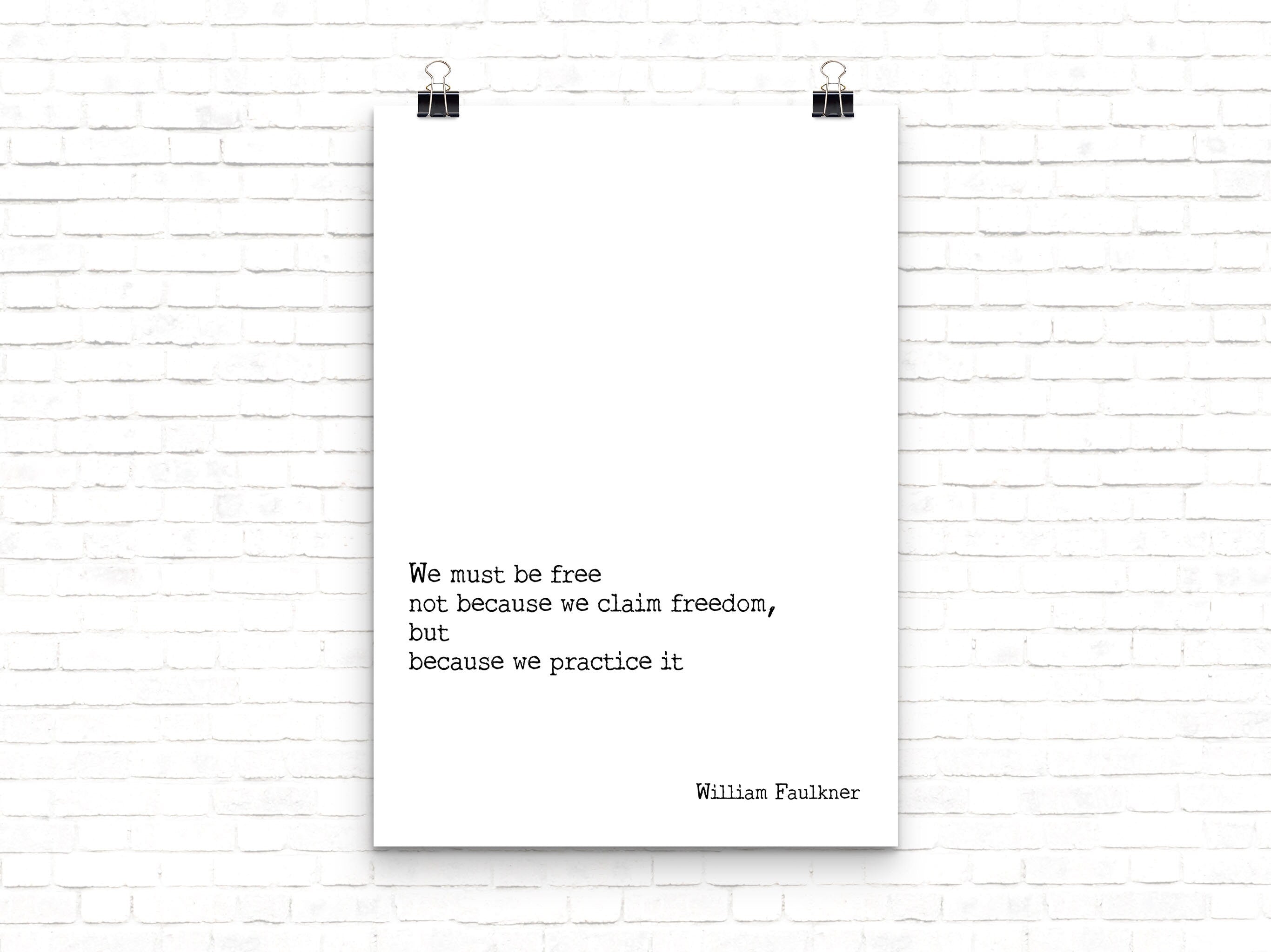 William Faulkner Freedom Quote Print, Motivation Print Inspirational Poster