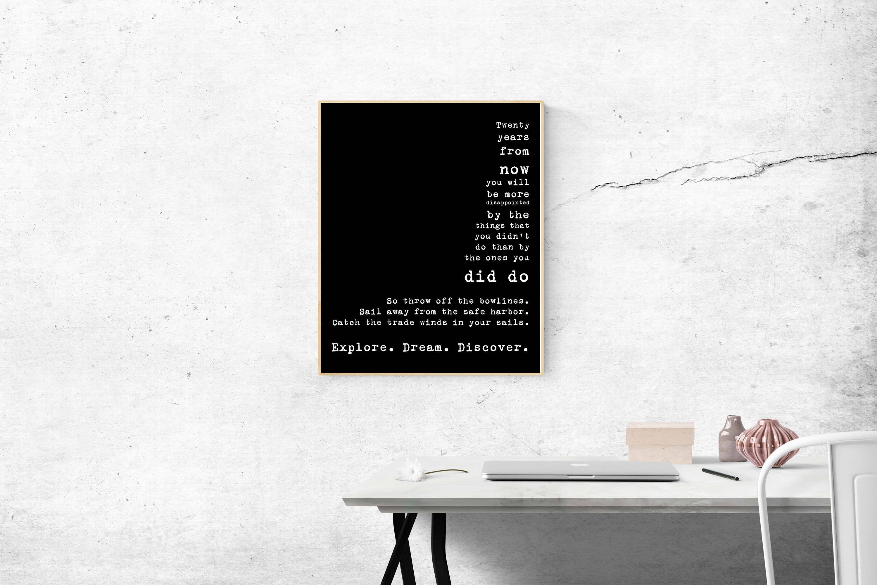 Twenty Years From Now Quote Art Print Inspirational Travel Decor, Mark Twain Explore Dream Discover in Black & White Unframed - BookQuoteDecor