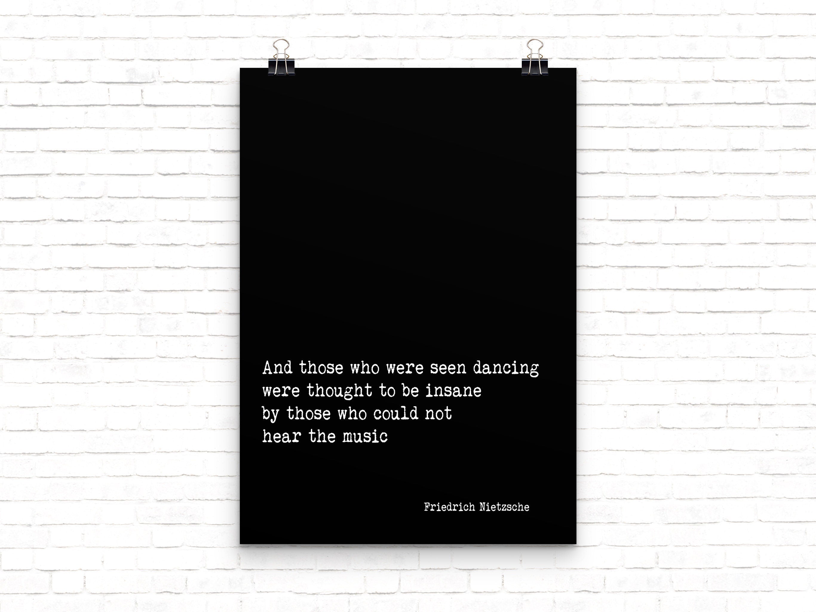 Friedrich Nietzsche Quote Print , And those who were seen dancing