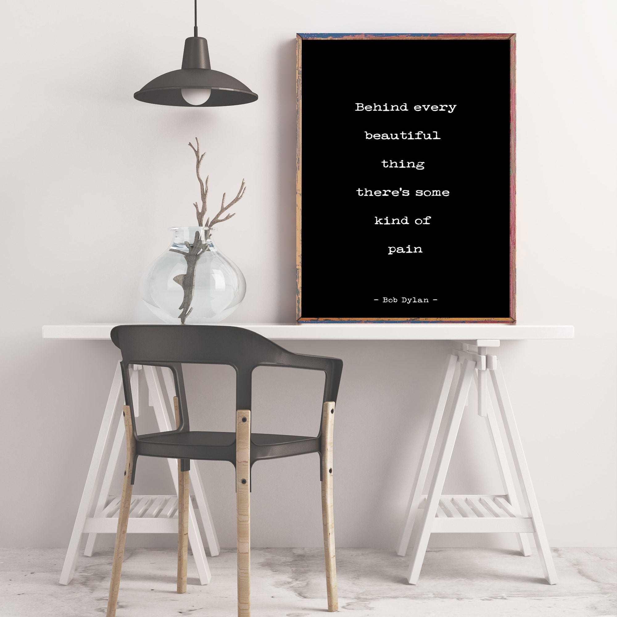 Bob Dylan Quote Print, Behind Every Beautiful Thing