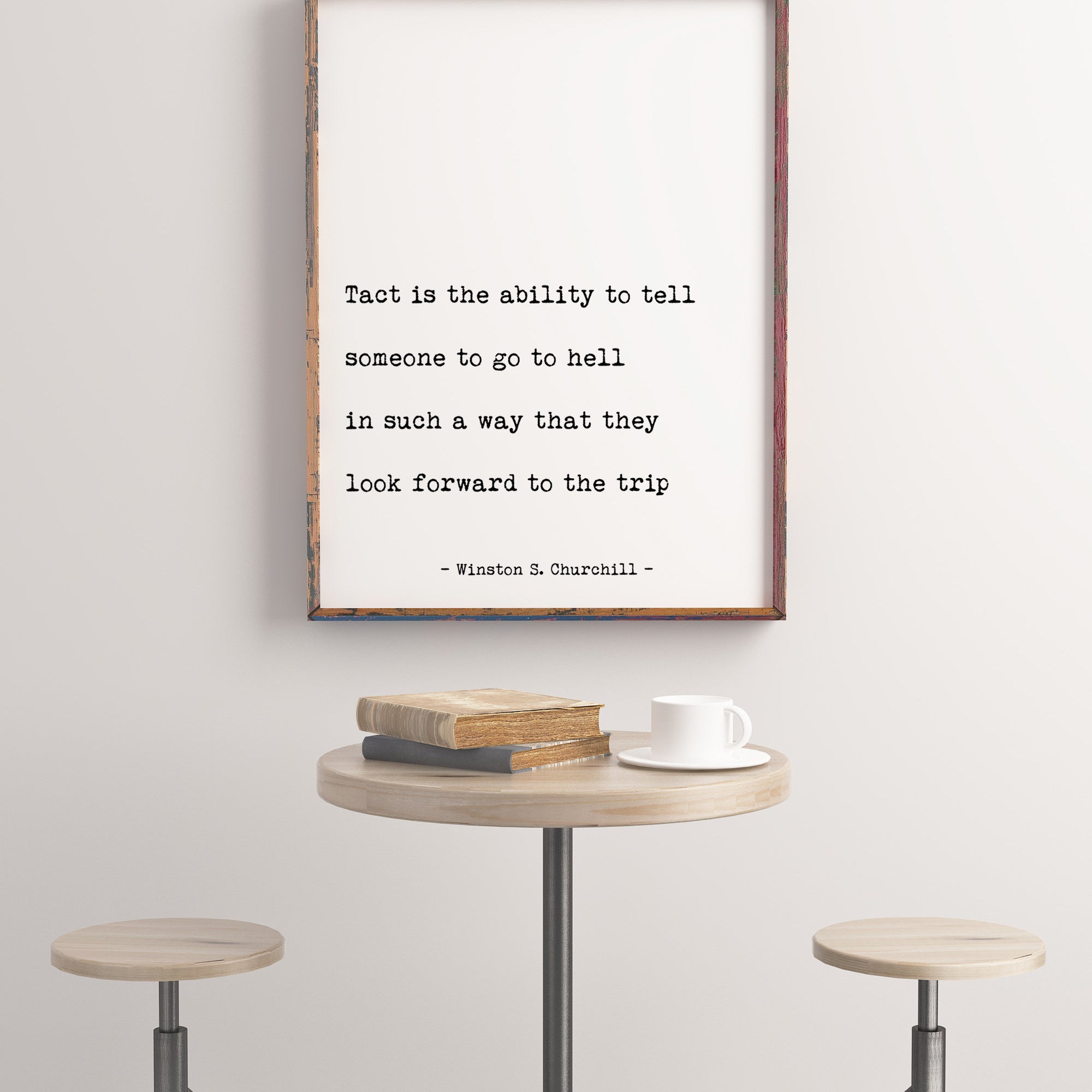 Winston Churchill Tact Is The Ability To Tell Someone To Go To Hell Wall Art Prints Office Wall Decor in Black & White, Unframed Framed Art
