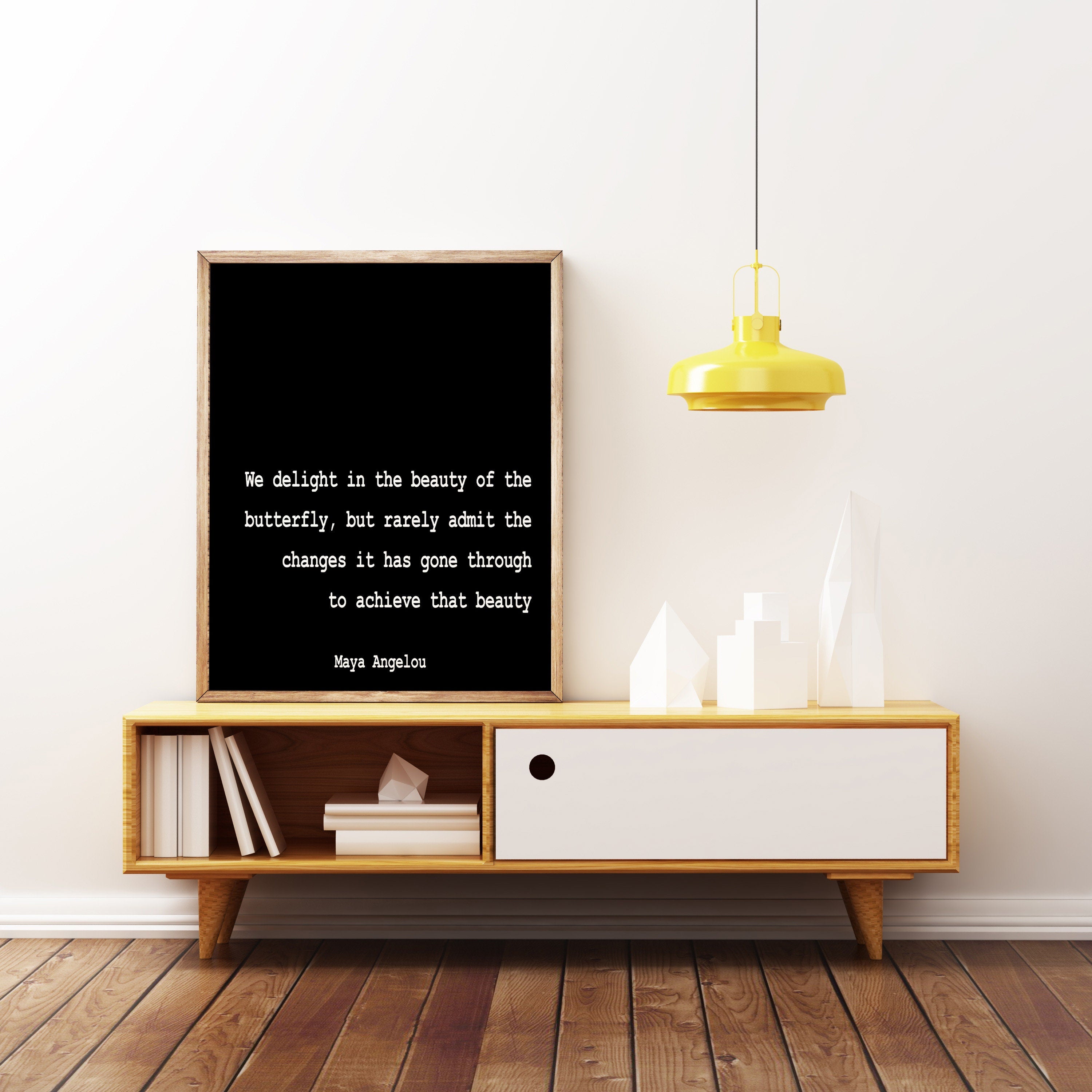 Maya Angelou Quote Print. We delight in the beauty of the butterfly, Life Quote Minimalist Art in Black & White
