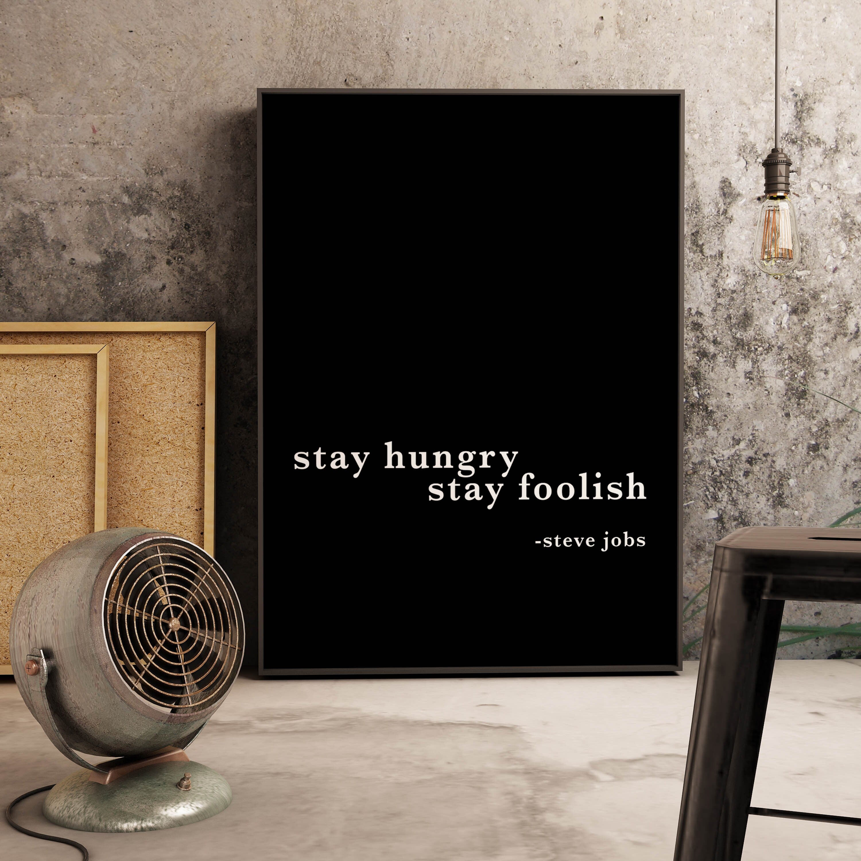 Steve Jobs Stay Hungry Stay Foolish Inspirational Quote Print in Black & White, Work From Home unframed or framed Office Decor Art Print