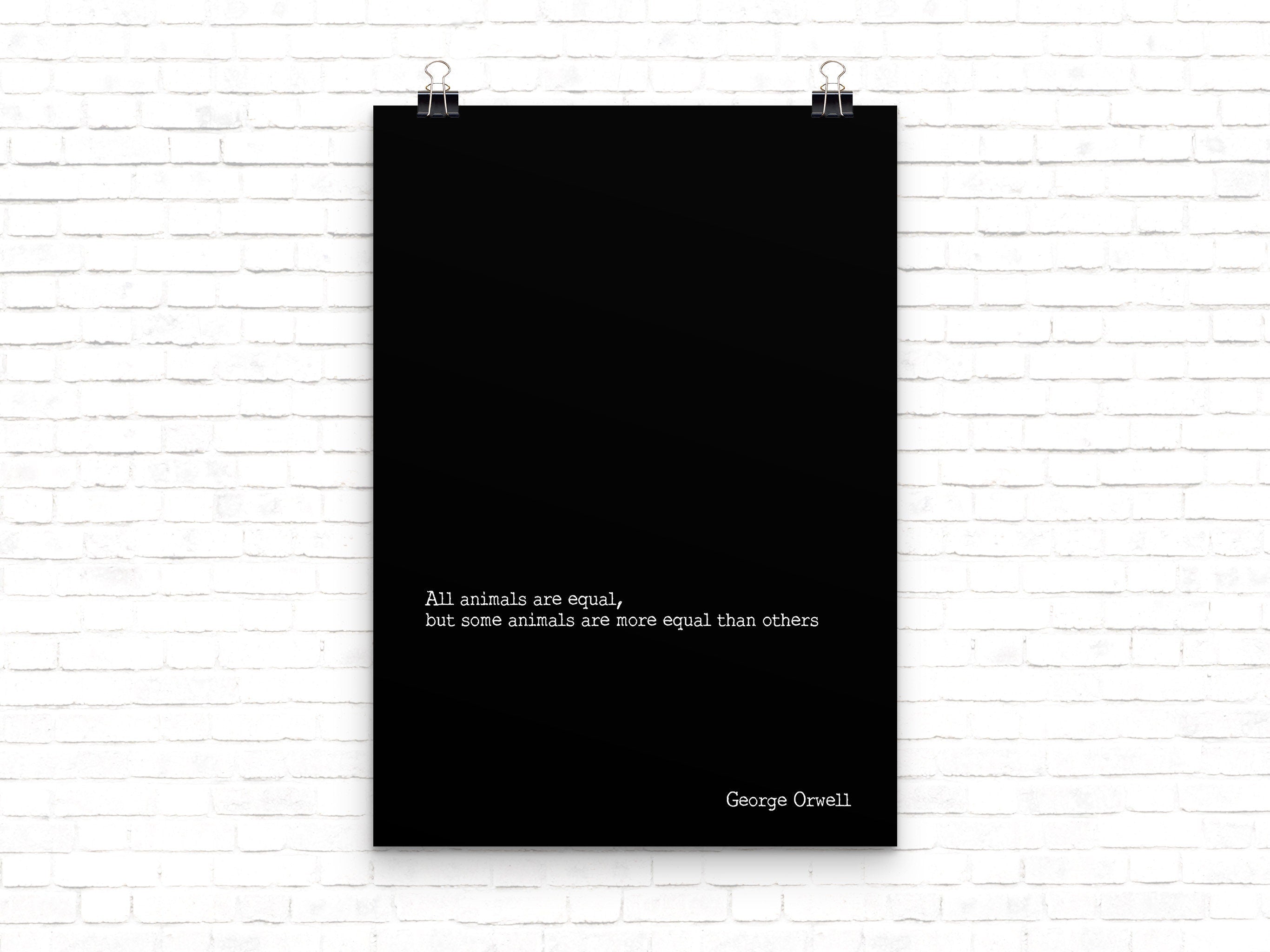 George Orwell Animal Farm Quote Print in Black & White - Unframed, All Animals Are Equal