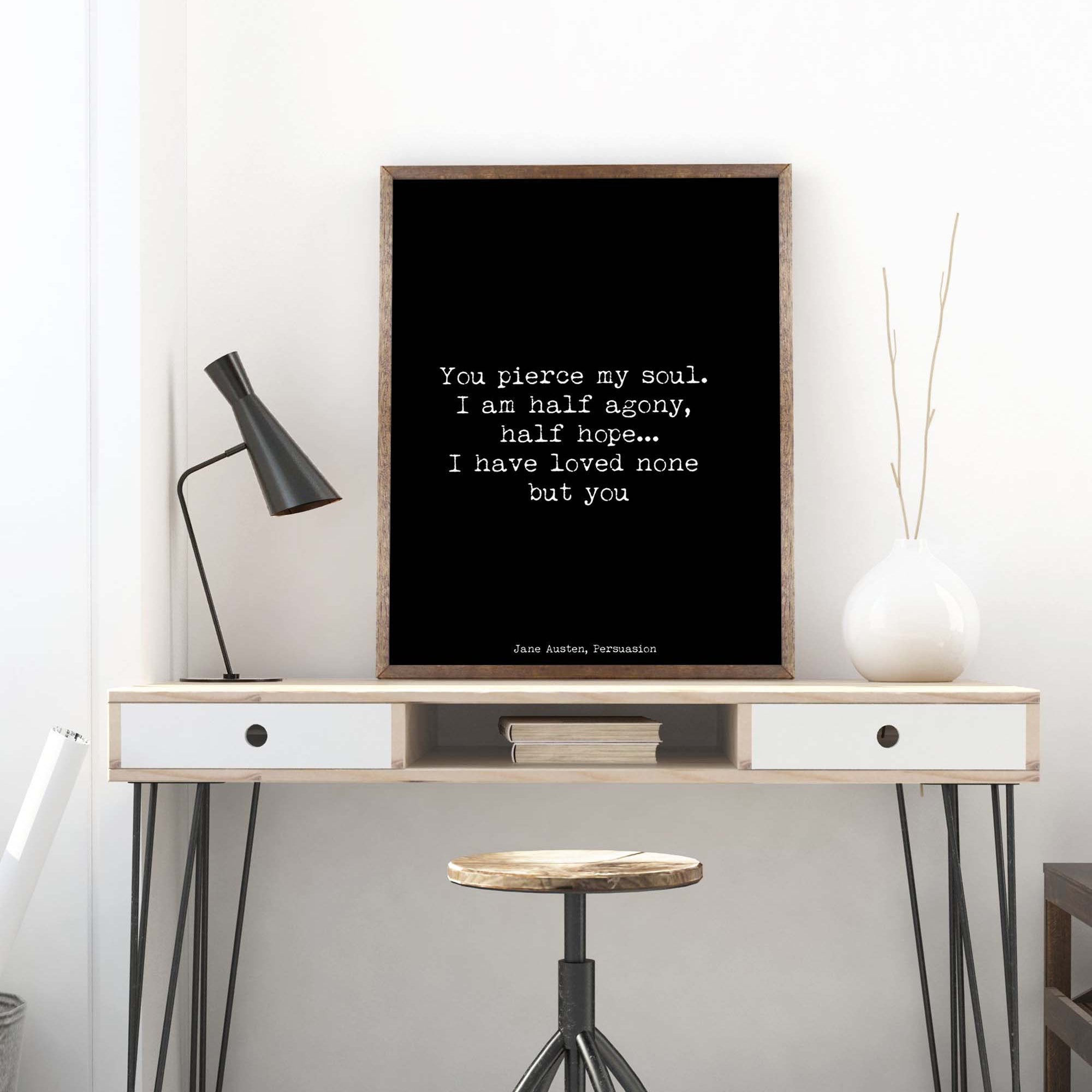 You Pierce My Soul Jane Austen Quote Print, Persuasion Book Print, Jane Austen Art, Love Quote Wall Decor Literary Poster Gift Unframed - BookQuoteDecor