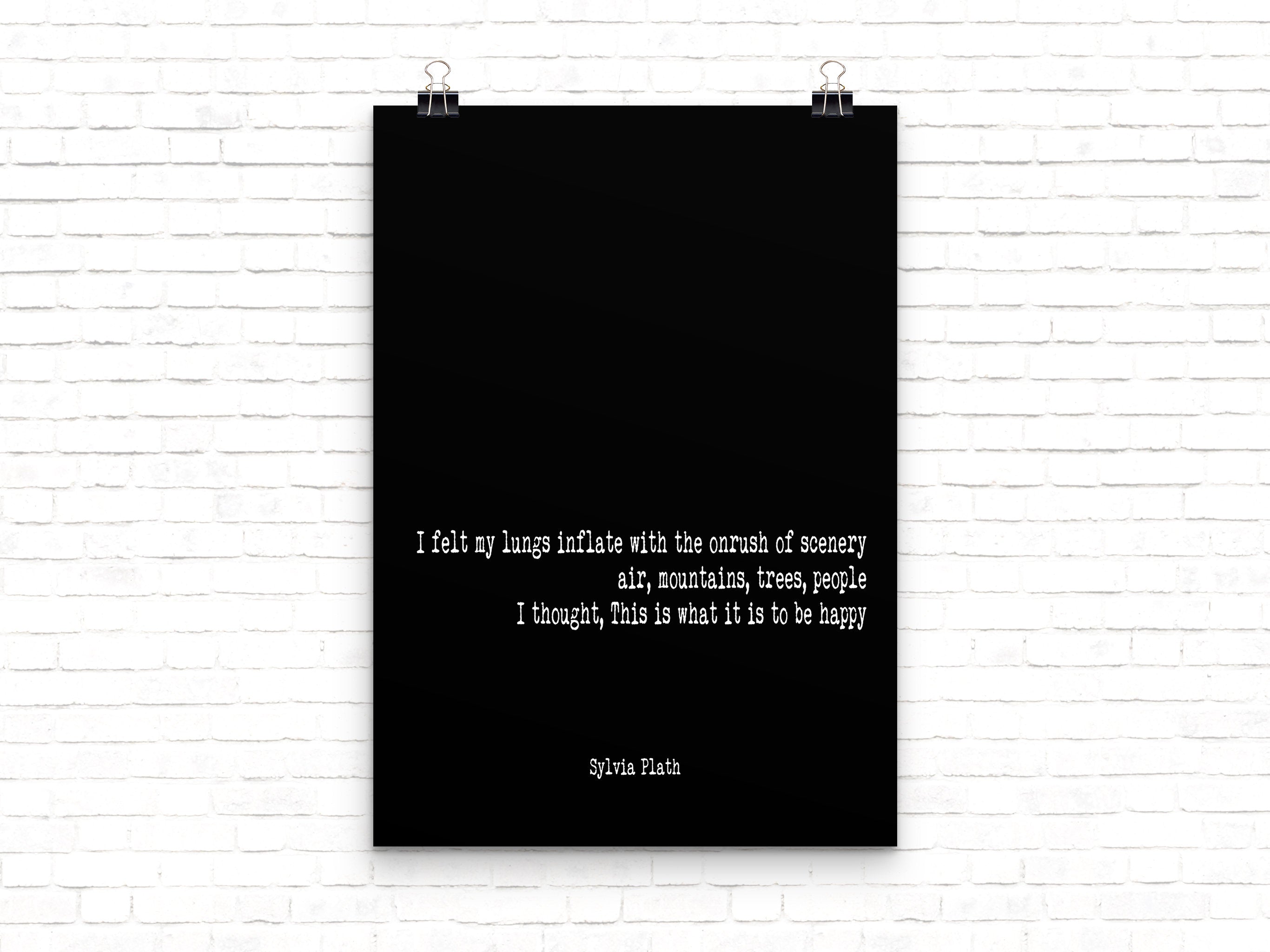 Sylvia Plath Literary Quote Print, The Bell Jar, I Felt My Lungs Inflate With The On Rush Of Scenery, Unframed - BookQuoteDecor
