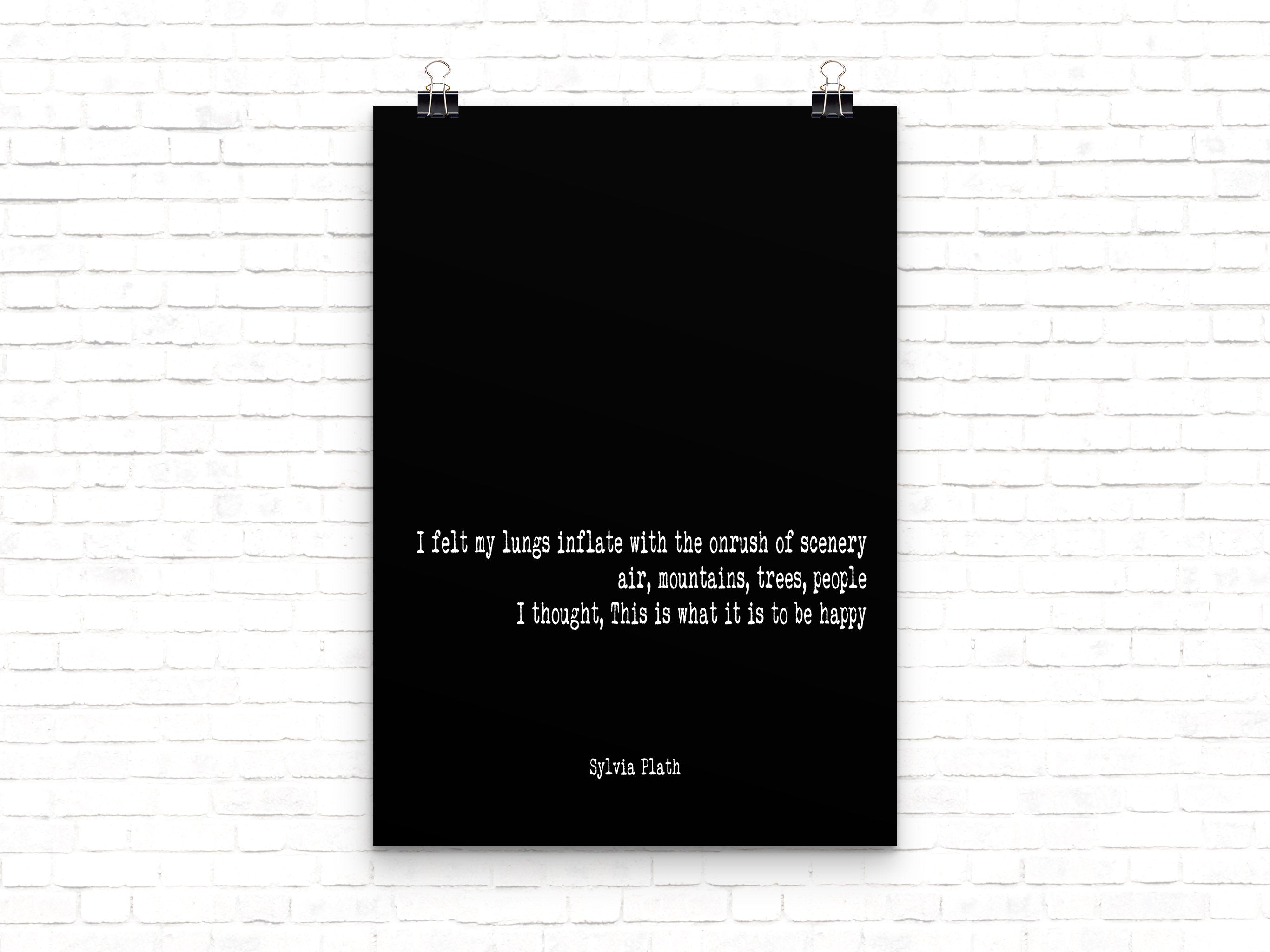 The Bell Jar Sylvia Plath Quote Print, I Felt My Lungs Inflate With The On Rush Of Scenery, Unframed and Framed Art Gift