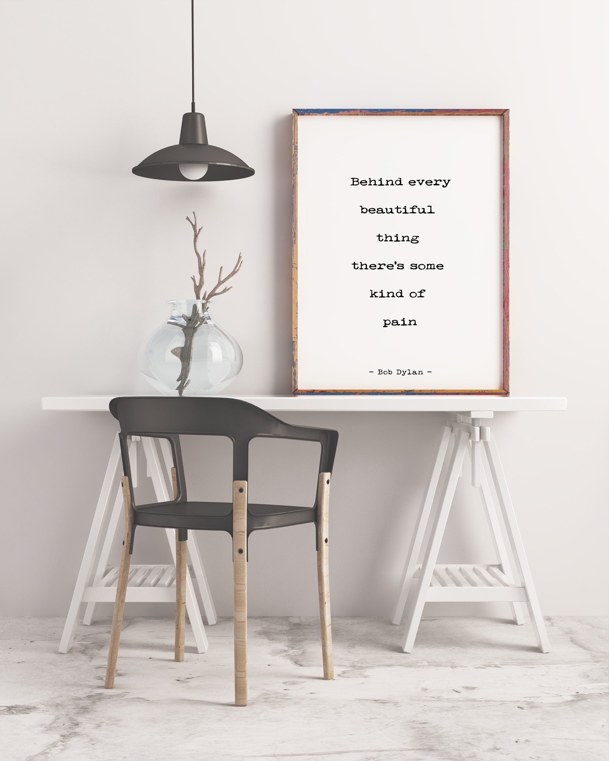 Bob Dylan Quote Print, Behind Every Beautiful Thing