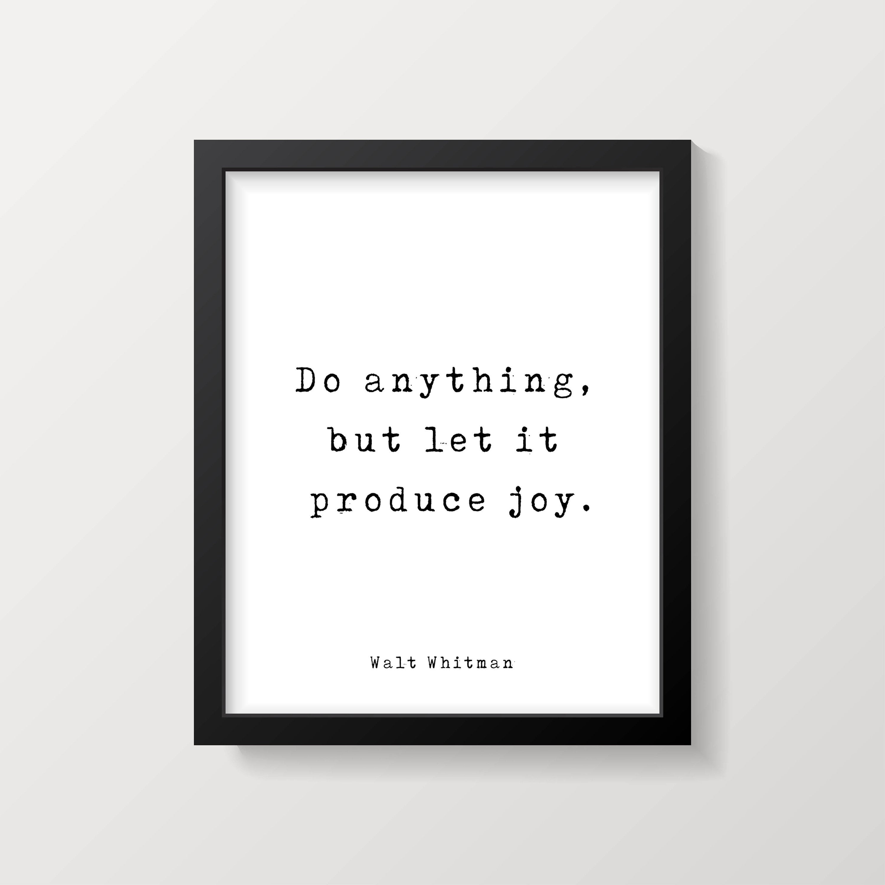 Walt Whitman Quote Print, Do Anything But Let It Produce Joy, Inspirational Quote from Leaves of Grass, Unframed Wall Art Decor - BookQuoteDecor