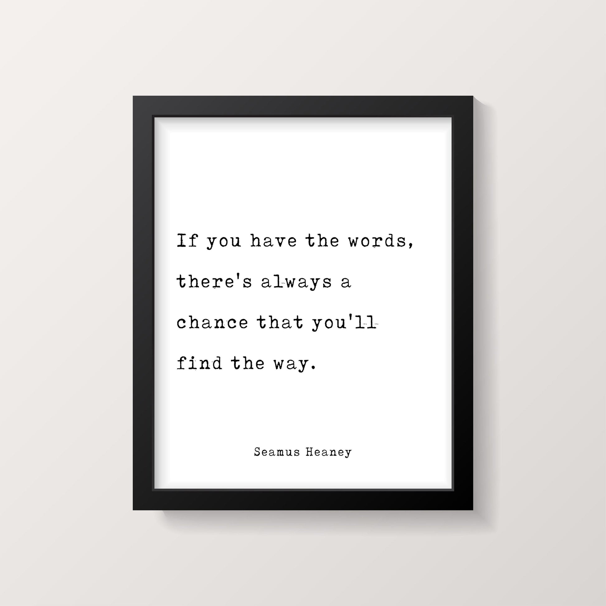 Seamus Heaney Life Quote Modern Minimalist Art Inspirational Print, Black & White Office Decor, Scandinavian Style Contemporary Unframed - BookQuoteDecor