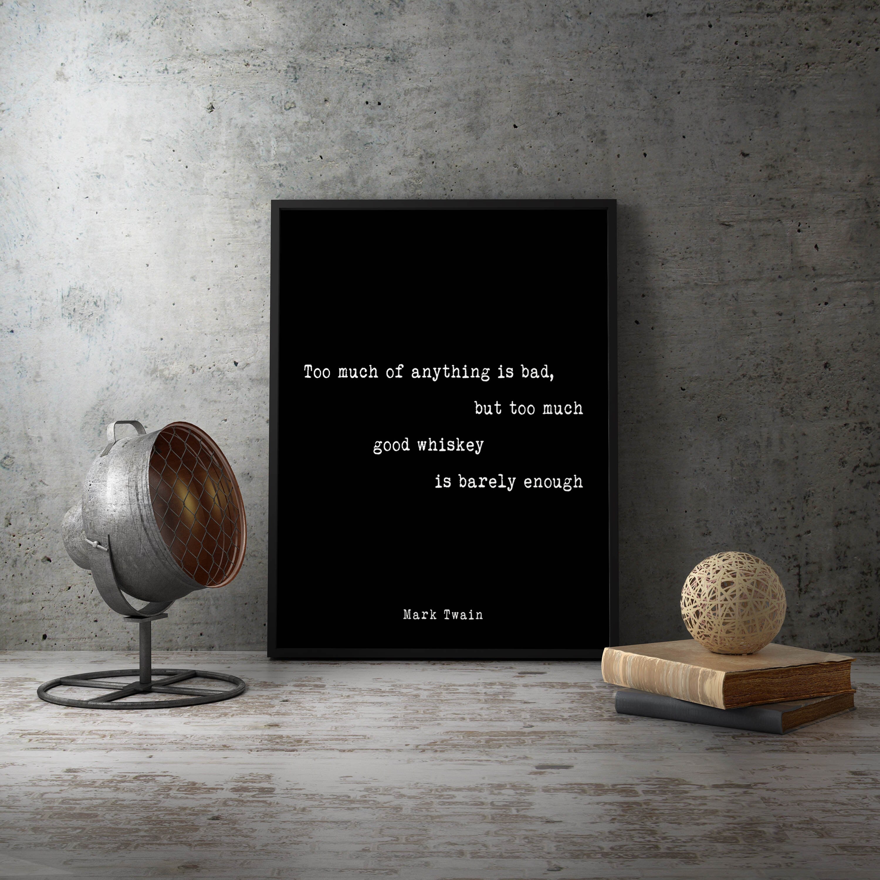 Mark Twain Quote Print, Too much of anything is bad