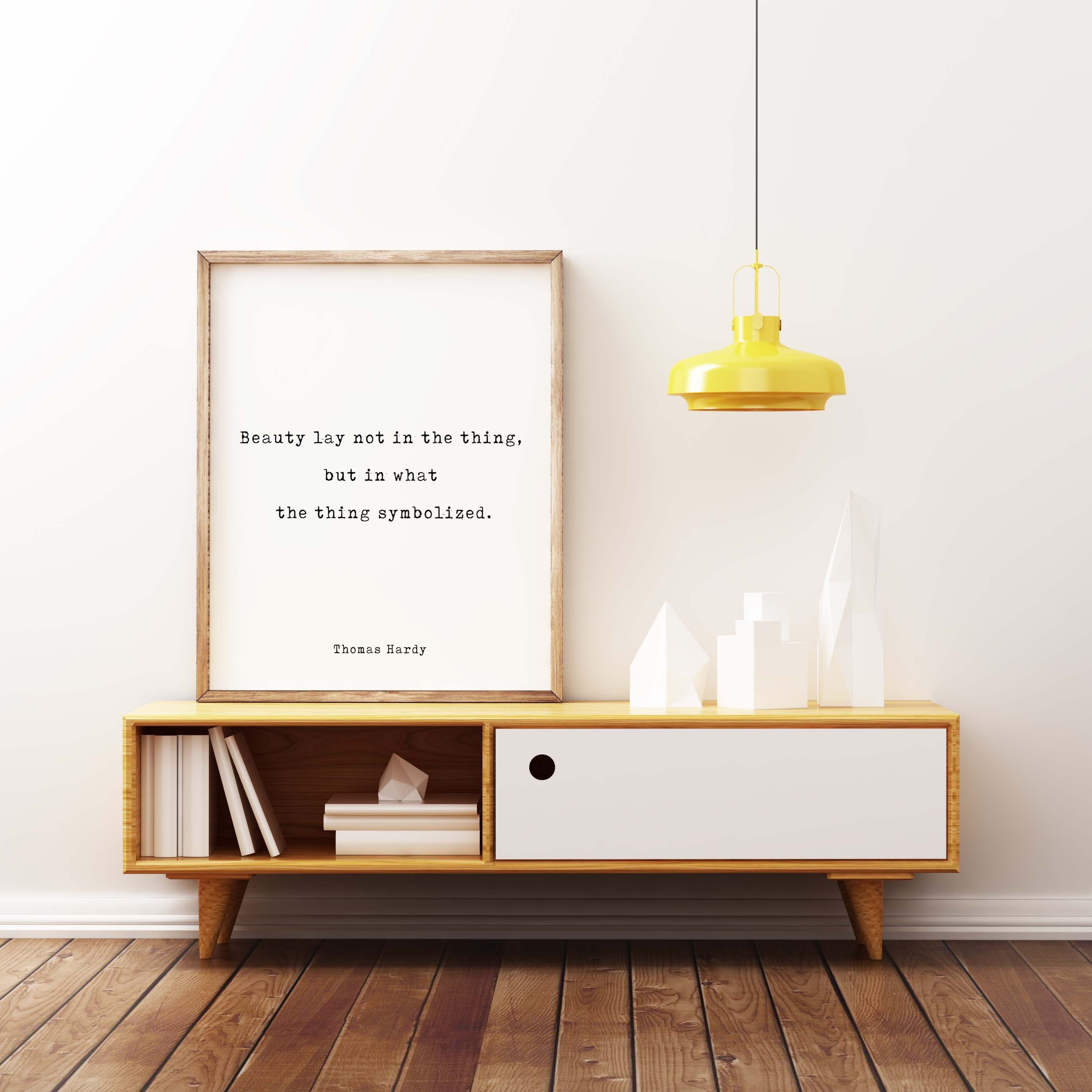 Thomas Hardy Quote Print, Beauty Lay Not In The Thing, But In What The Thing Symbolized, Modern Minimalist Art, Inspirational, Unframed - BookQuoteDecor