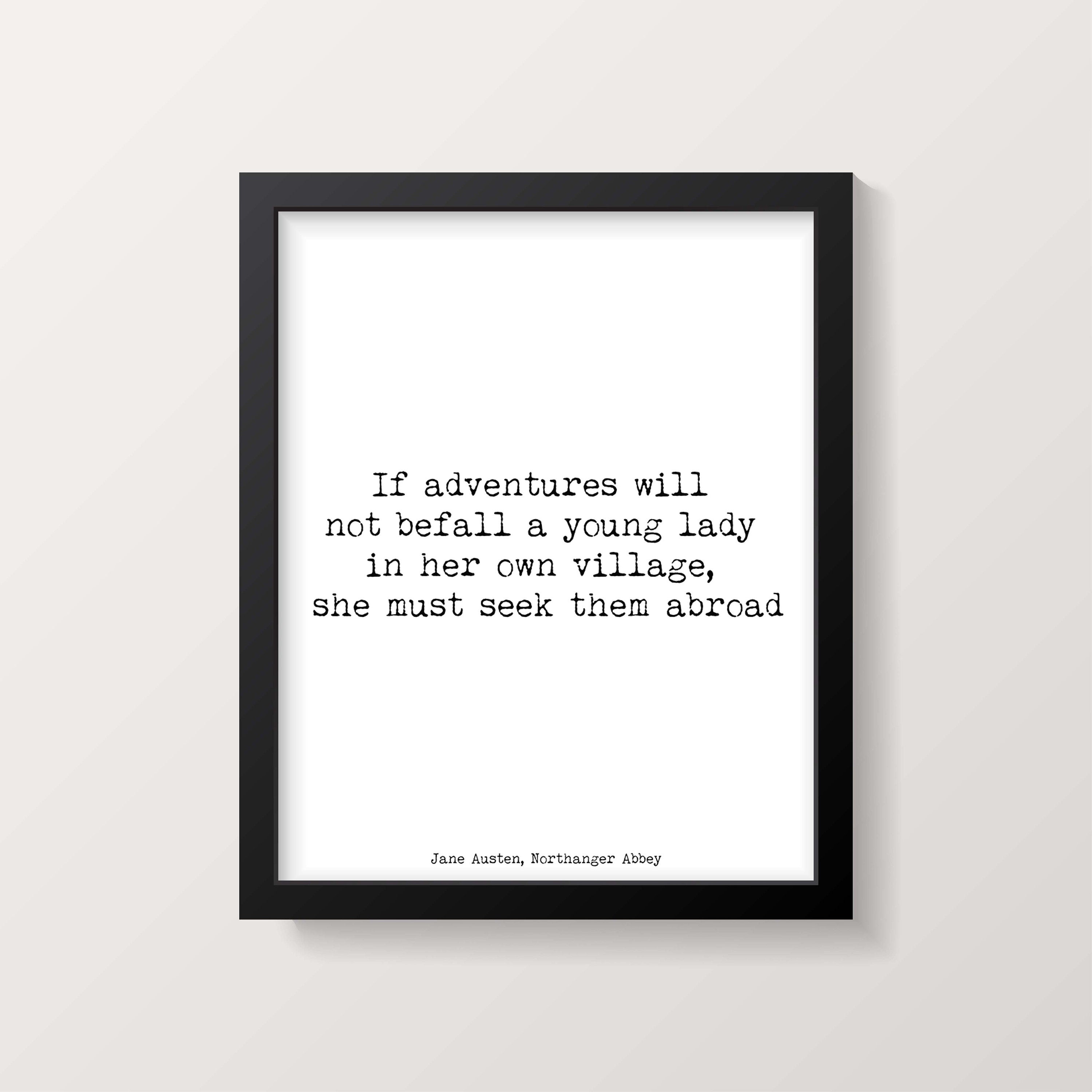 Jane Austen Northanger Abbey Quote Print, Unframed Adventure and Travel Literary Art Print In Black & White