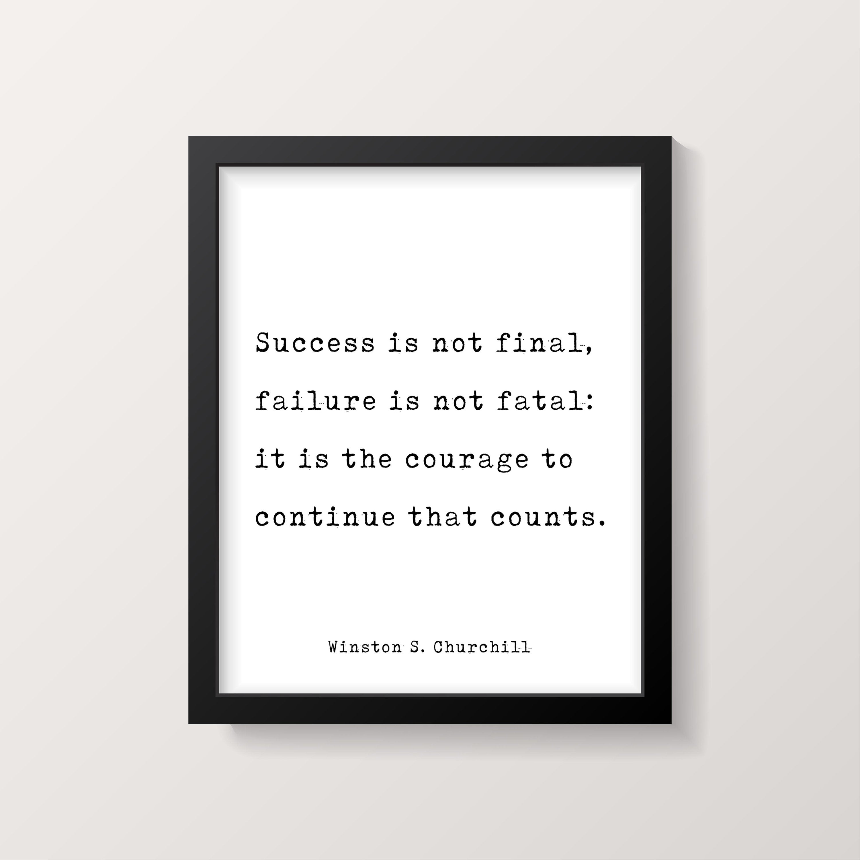 Winston Churchill  Quote Print, Success Is Not Final, Failure Is Not Fatal Life Quote Modern Minimalist Art Inspirational, Unframed print - BookQuoteDecor