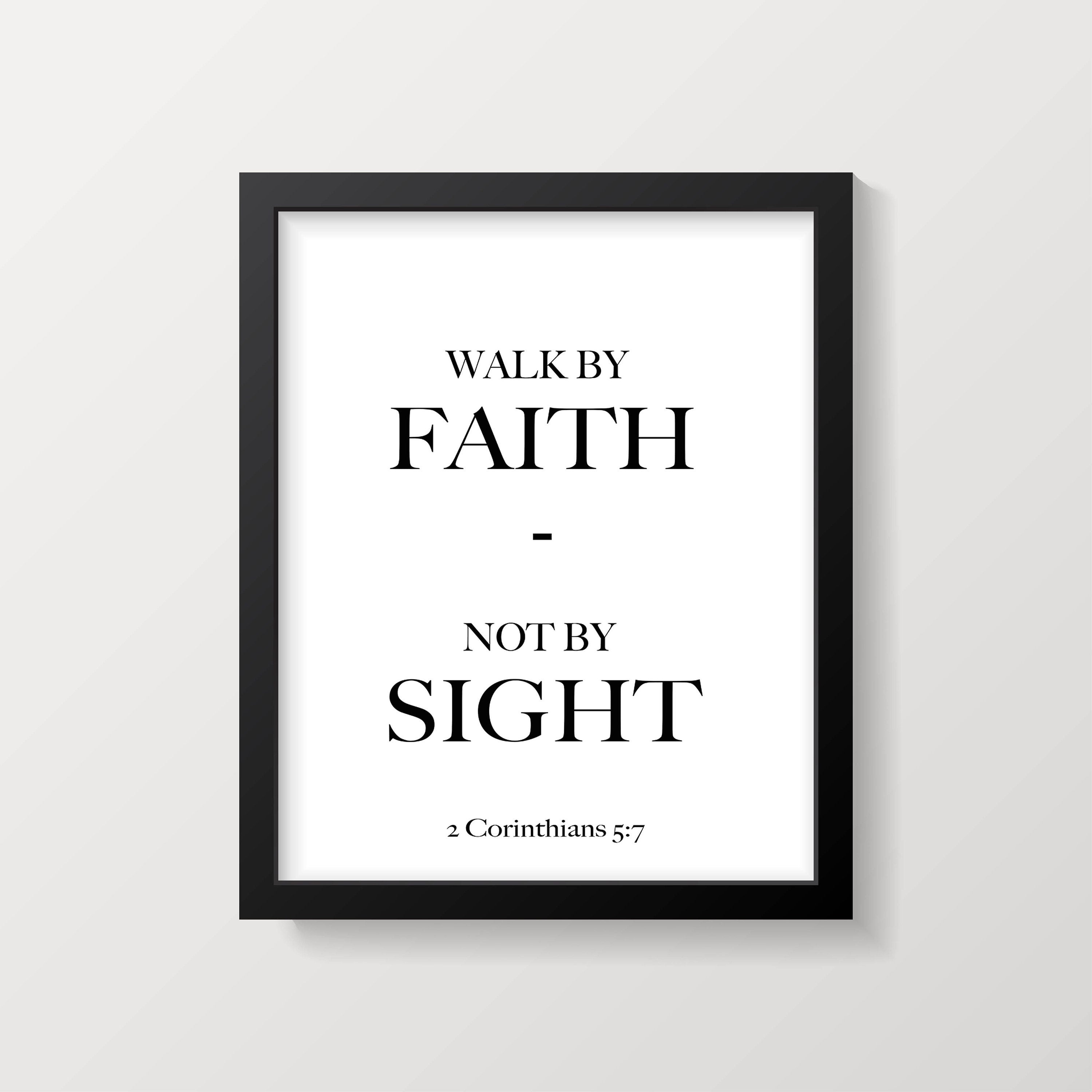 2 Corinthians 5:7 Walk By Faith Not By Sight Christian Wall Art Bible Verse Print in Black & White, Scripture Wall Art Unframed