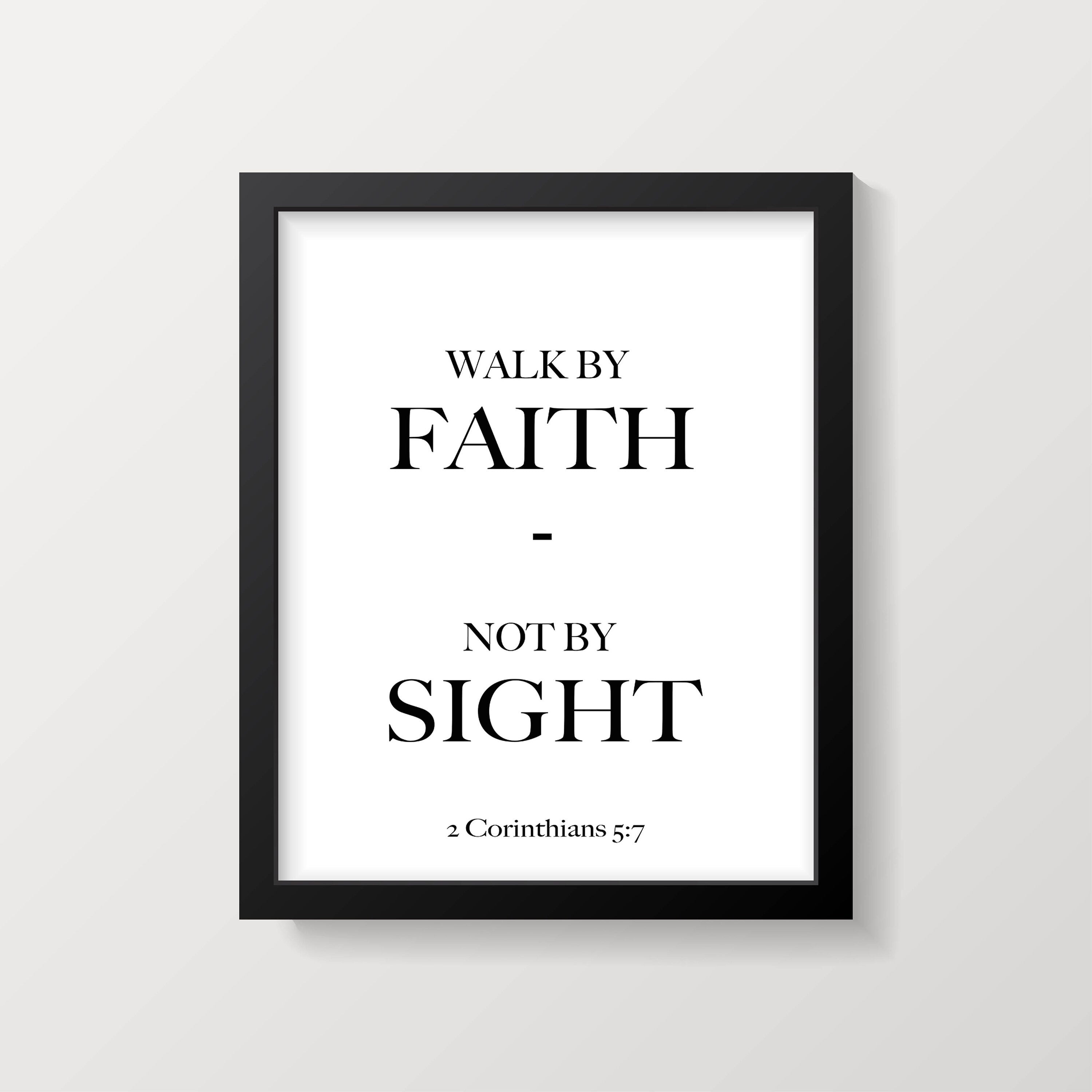 2 Corinthians 5:7 Walk By Faith Not By Sight Christian Wall Art Bible Verse Print in Black & White, Scripture Wall Art Unframed