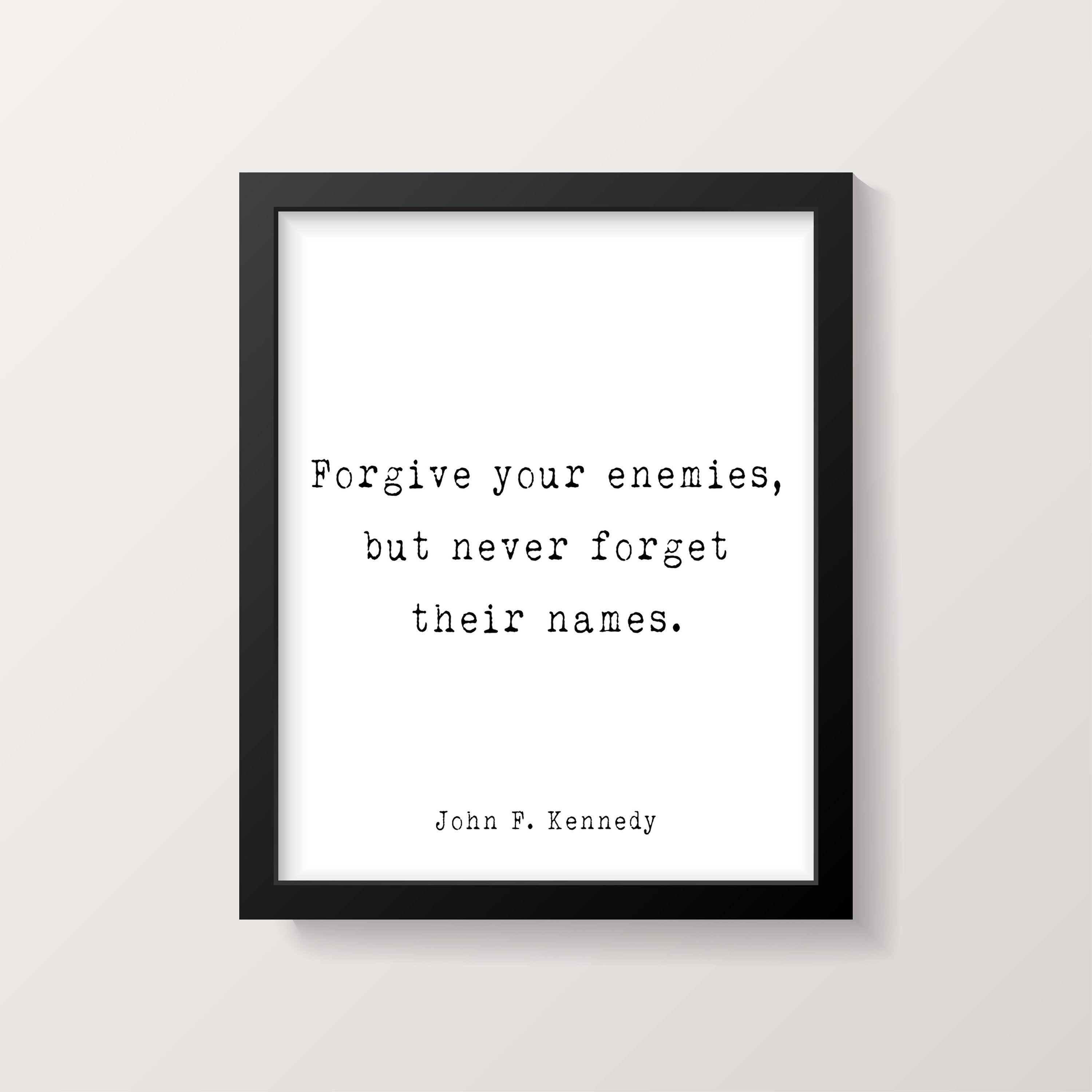 John F. Kennedy Print Forgive Your Enemies - BookQuoteDecor