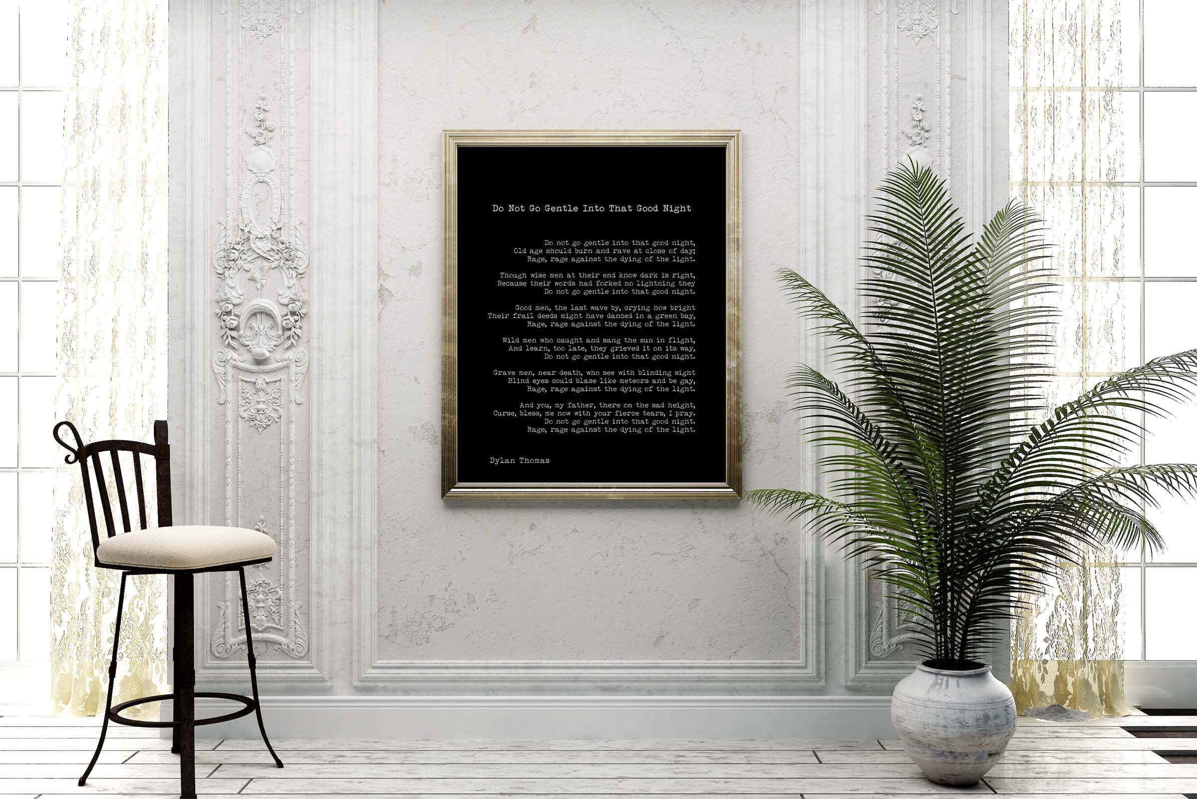 Dylan Thomas Poem Print, Do Not Go Gentle Into That Good Night Poetry Poster in Black & White for Home Wall Decor