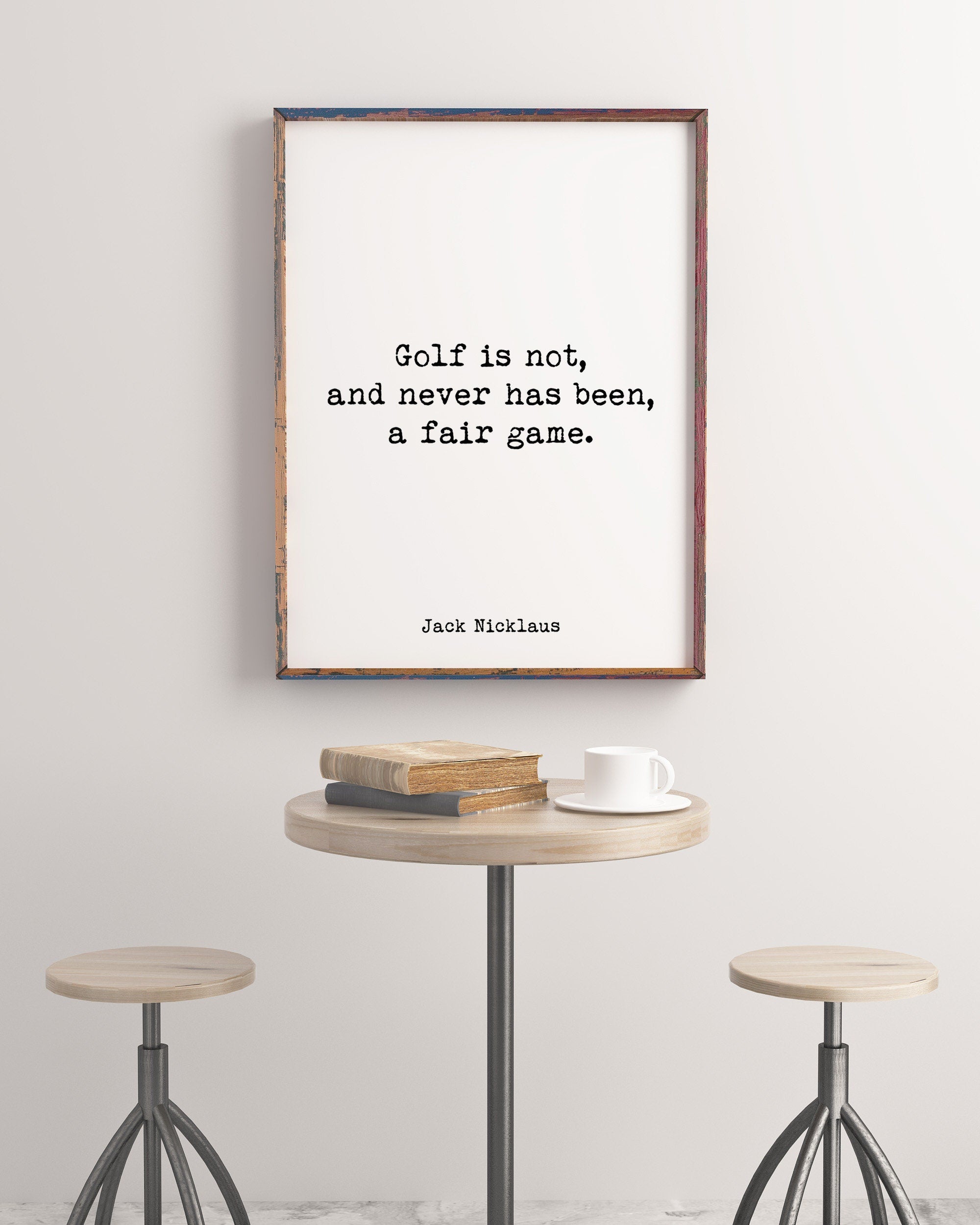 Jack Nicklaus Golf Quote Art Print, Golf is not
