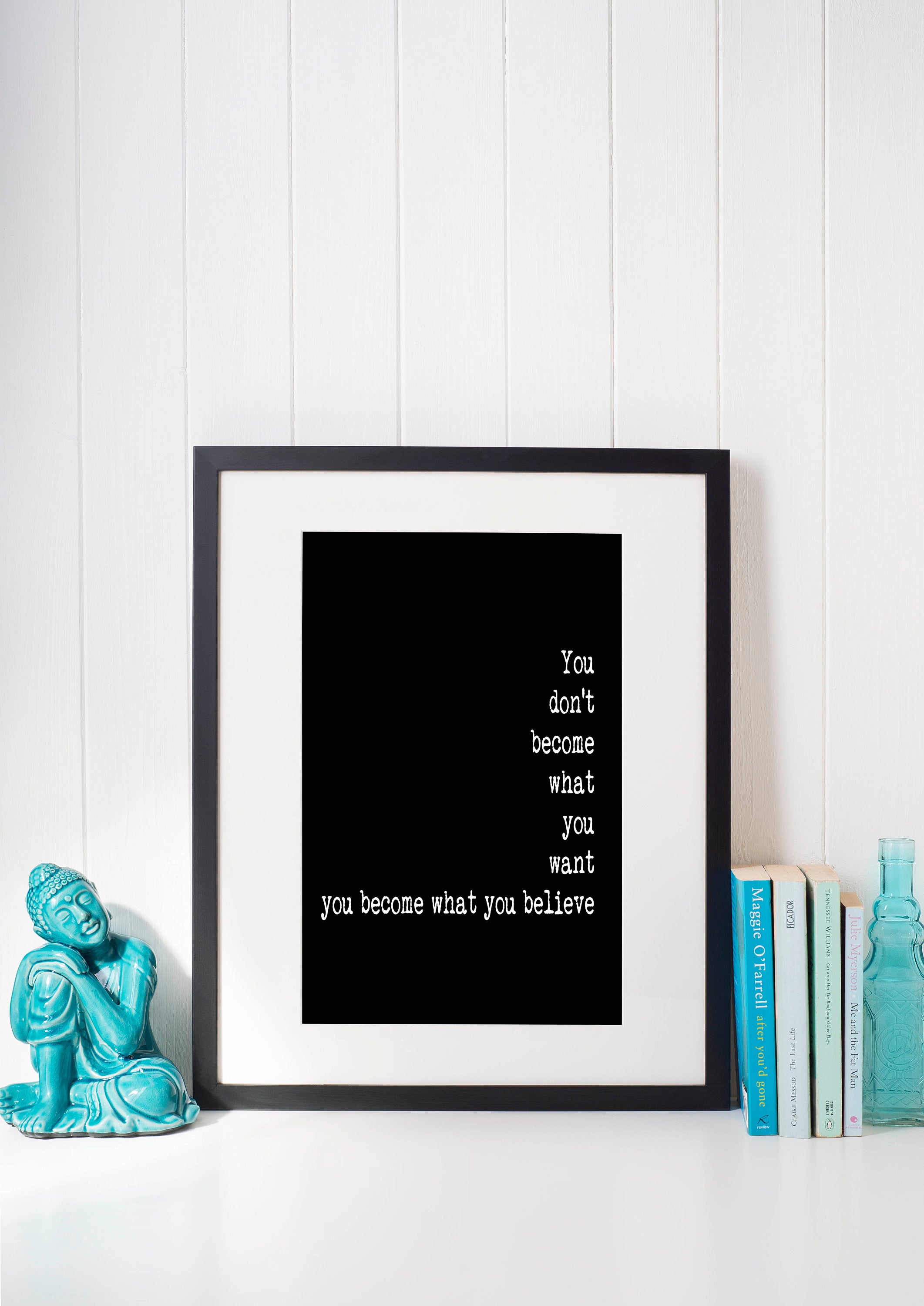You Become What You Believe Motivation Quote Print , Inspirational Quote Minimalist Art in Black & White Unframed - BookQuoteDecor