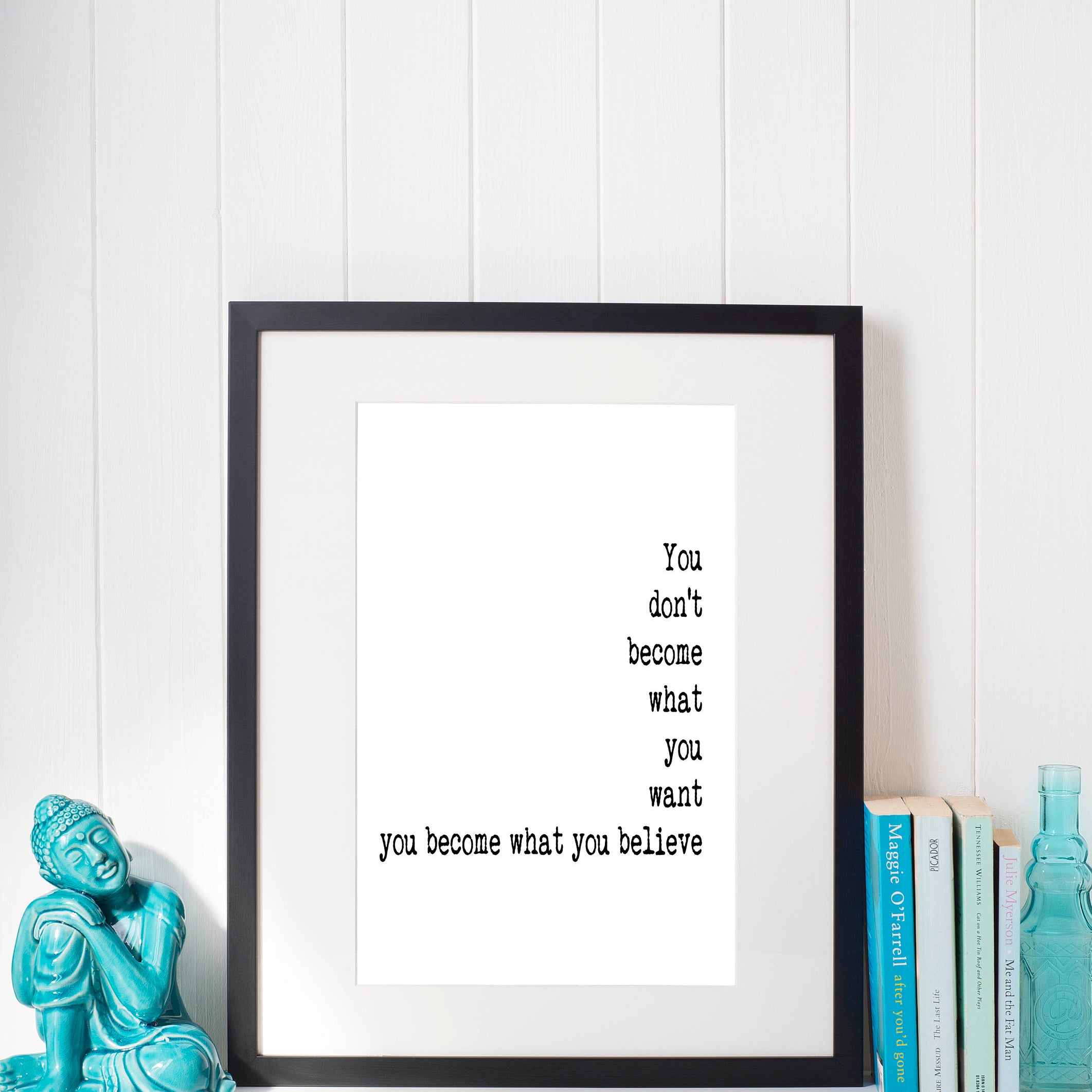 You Become What You Believe Motivation Quote Print , Inspirational Quote Minimalist Art in Black & White Unframed - BookQuoteDecor