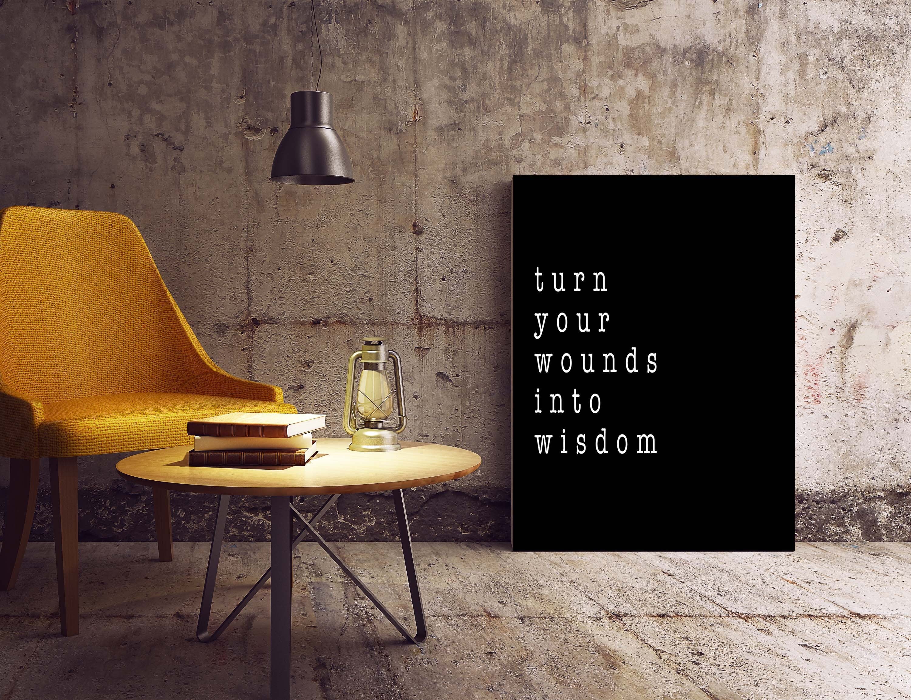 Turn Your Wounds Into Wisdom Inspirational Quote Print, Motivational Minimalist Art in Black & White
