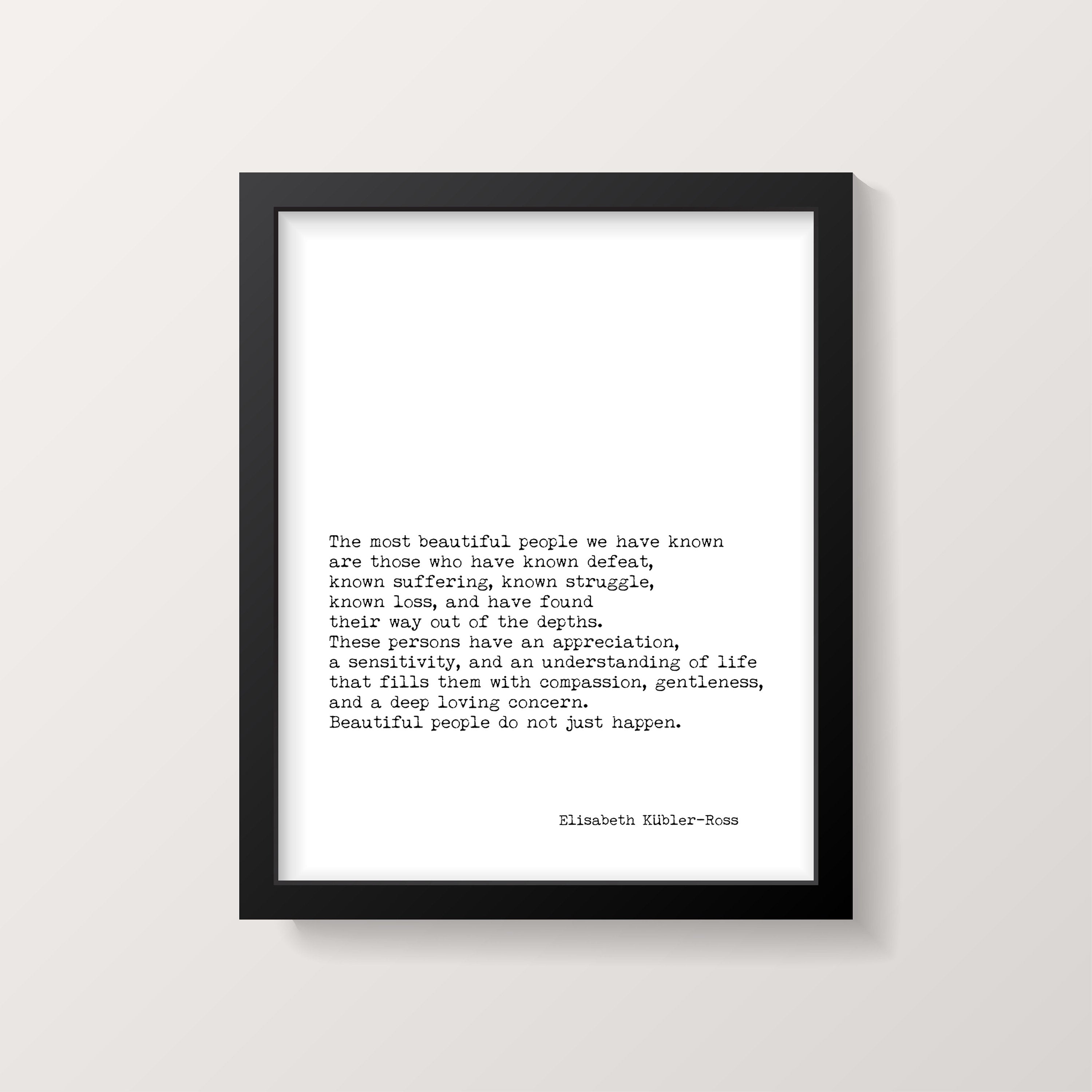 Framed Elisabeth Kubler-Ross Quote The Most Beautiful People - BookQuoteDecor