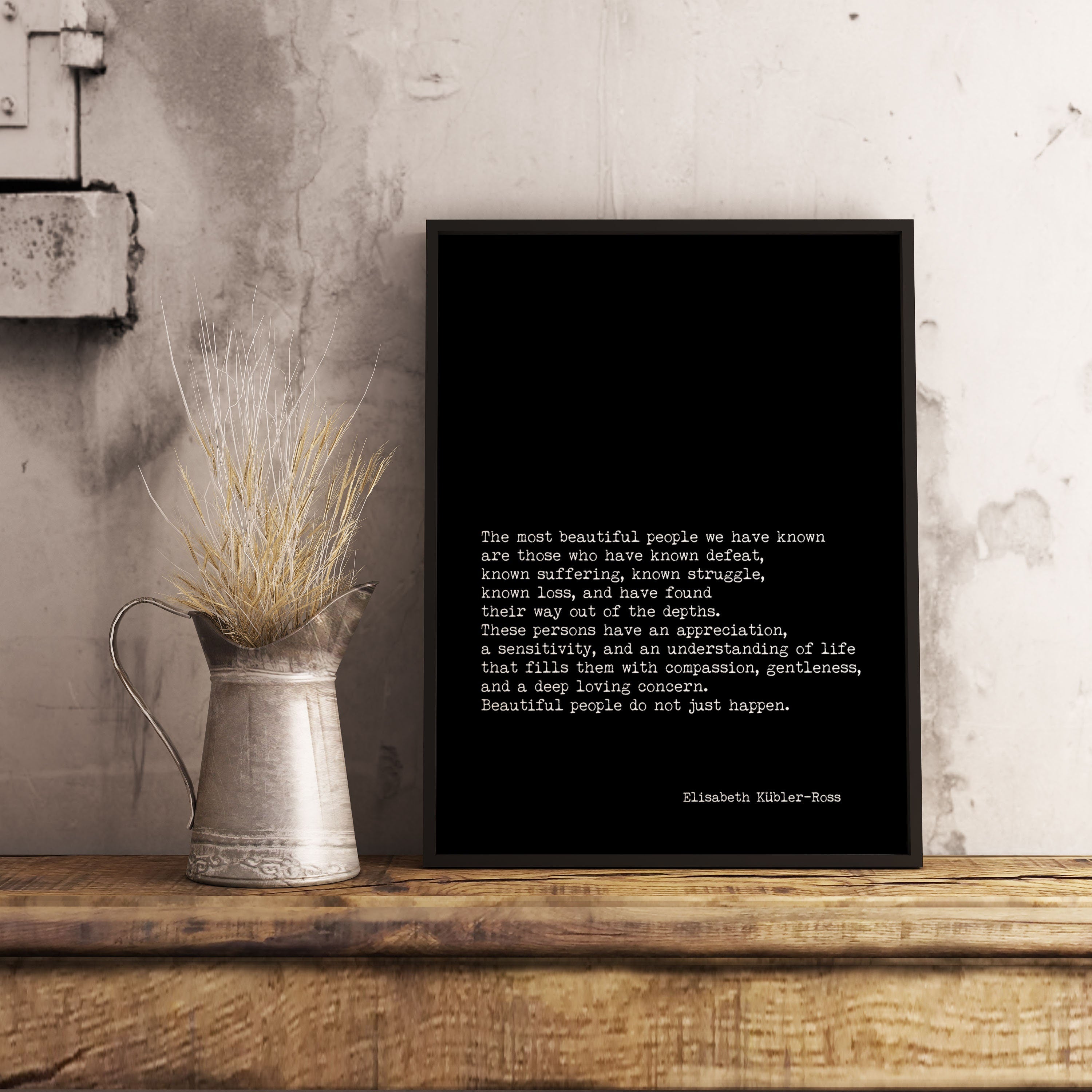 Framed Elisabeth Kubler-Ross Quote Print, The Most Beautiful People Inspirational Art in Black & White for Home Wall Decor