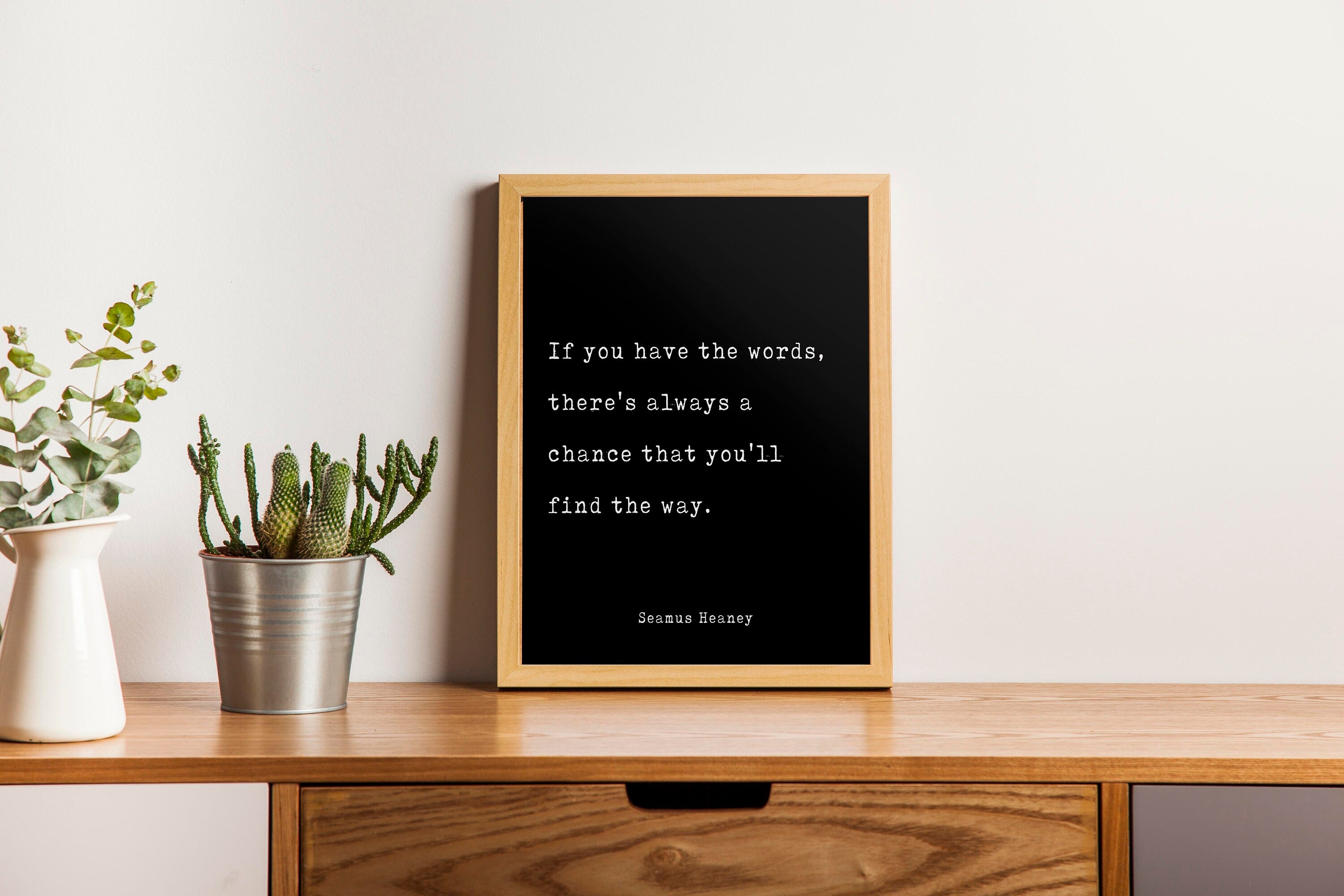 Seamus Heaney Life Quote Modern Minimalist Art Inspirational Print, Black & White Office Decor
