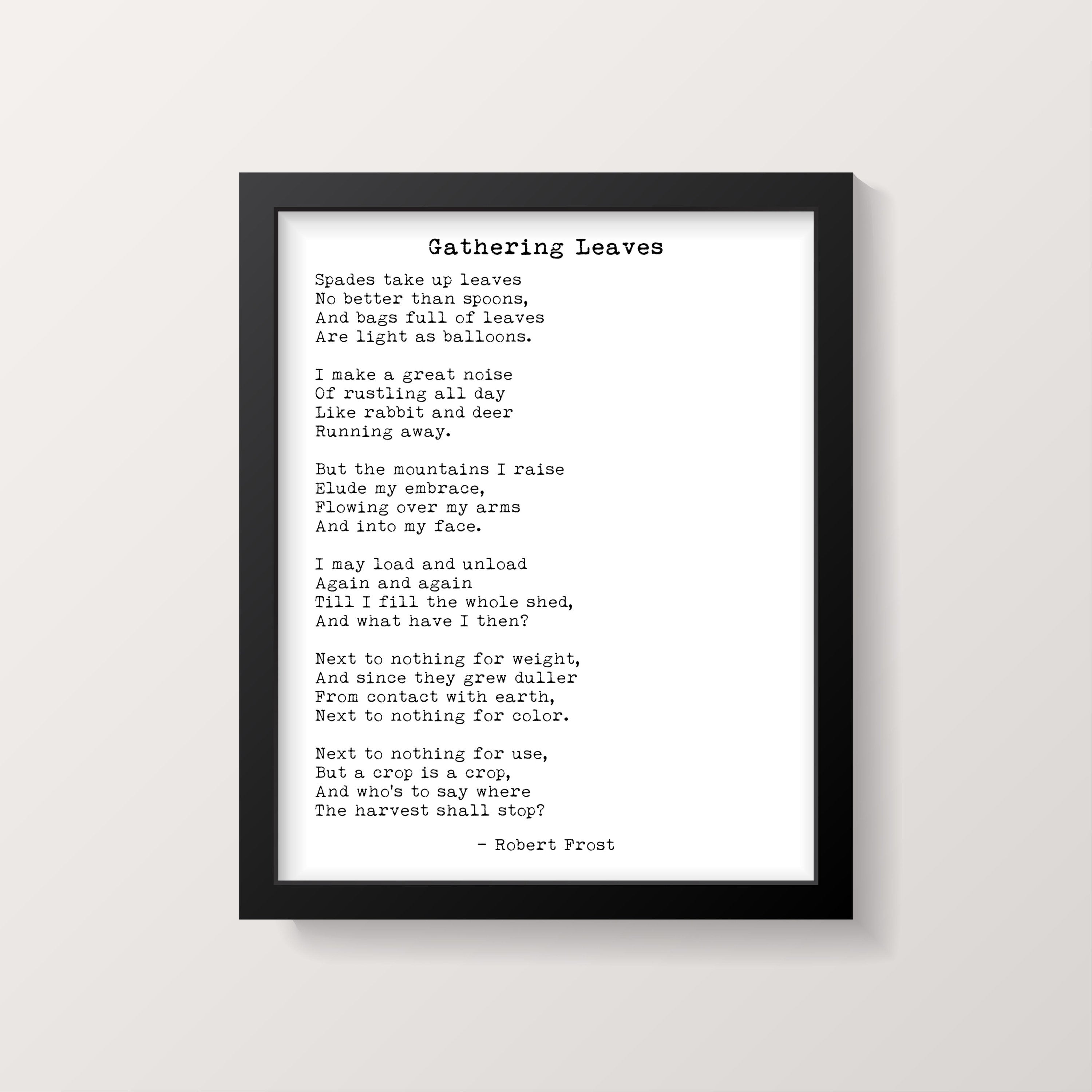Robert Frost Poem Gathering Leaves Print, Spades take up leaves No better than spoons