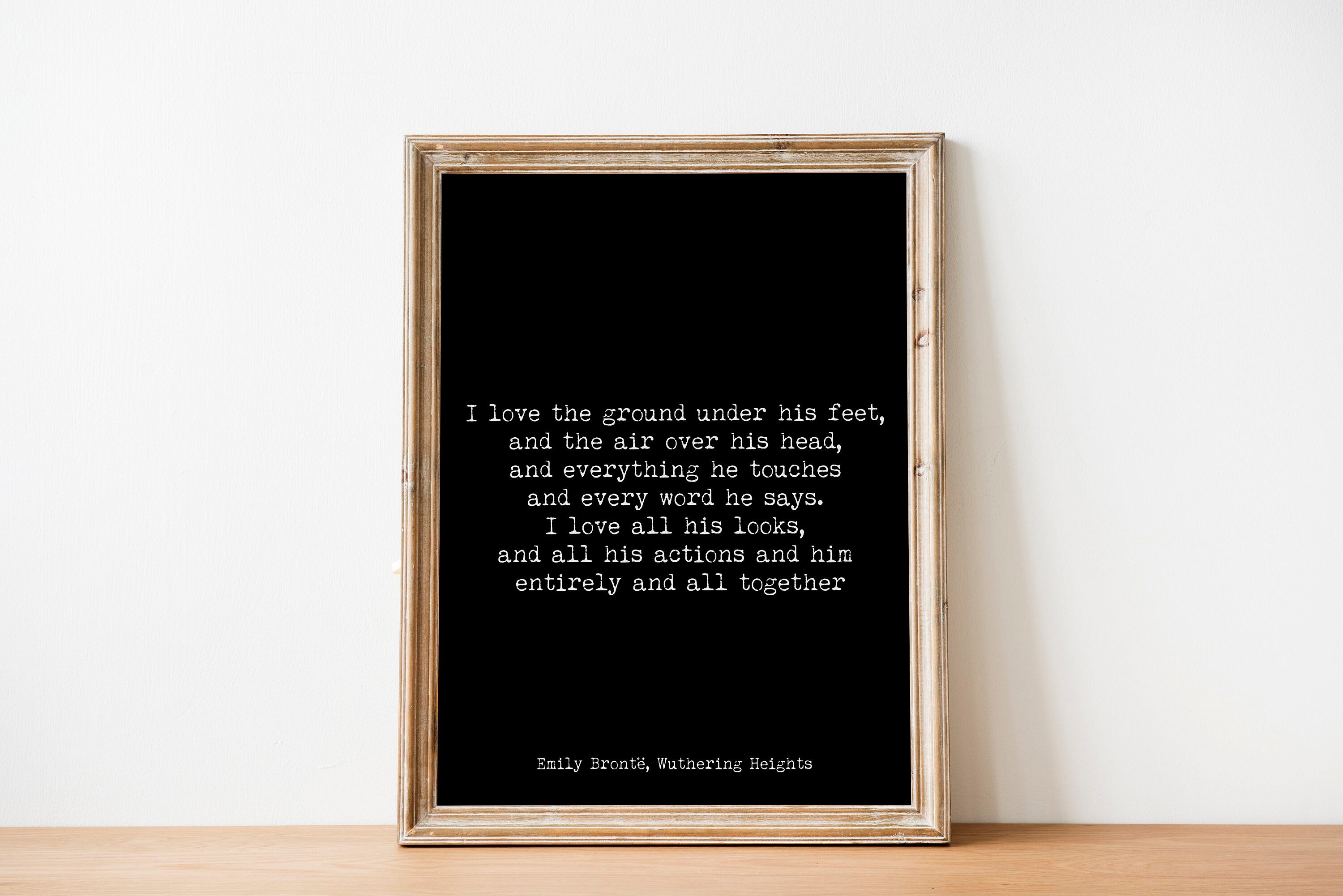 Wuthering Heights Wall Art Prints,  I Love the Ground Under His Feet