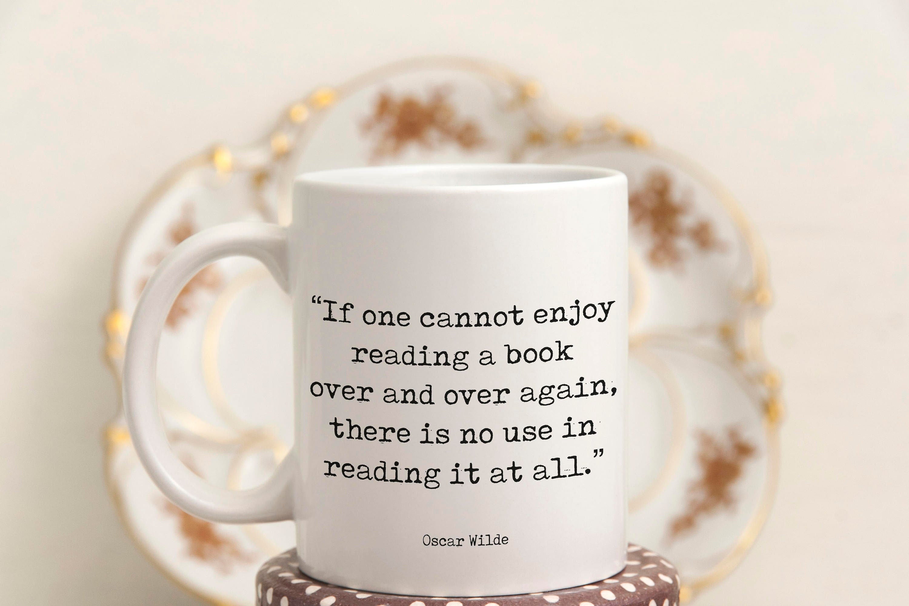 Oscar Wilde Reading Quote Coffee Mug Book Lover Gift, Tea Mug - If One Cannot Enjoy Reading A Book Over And Over Again