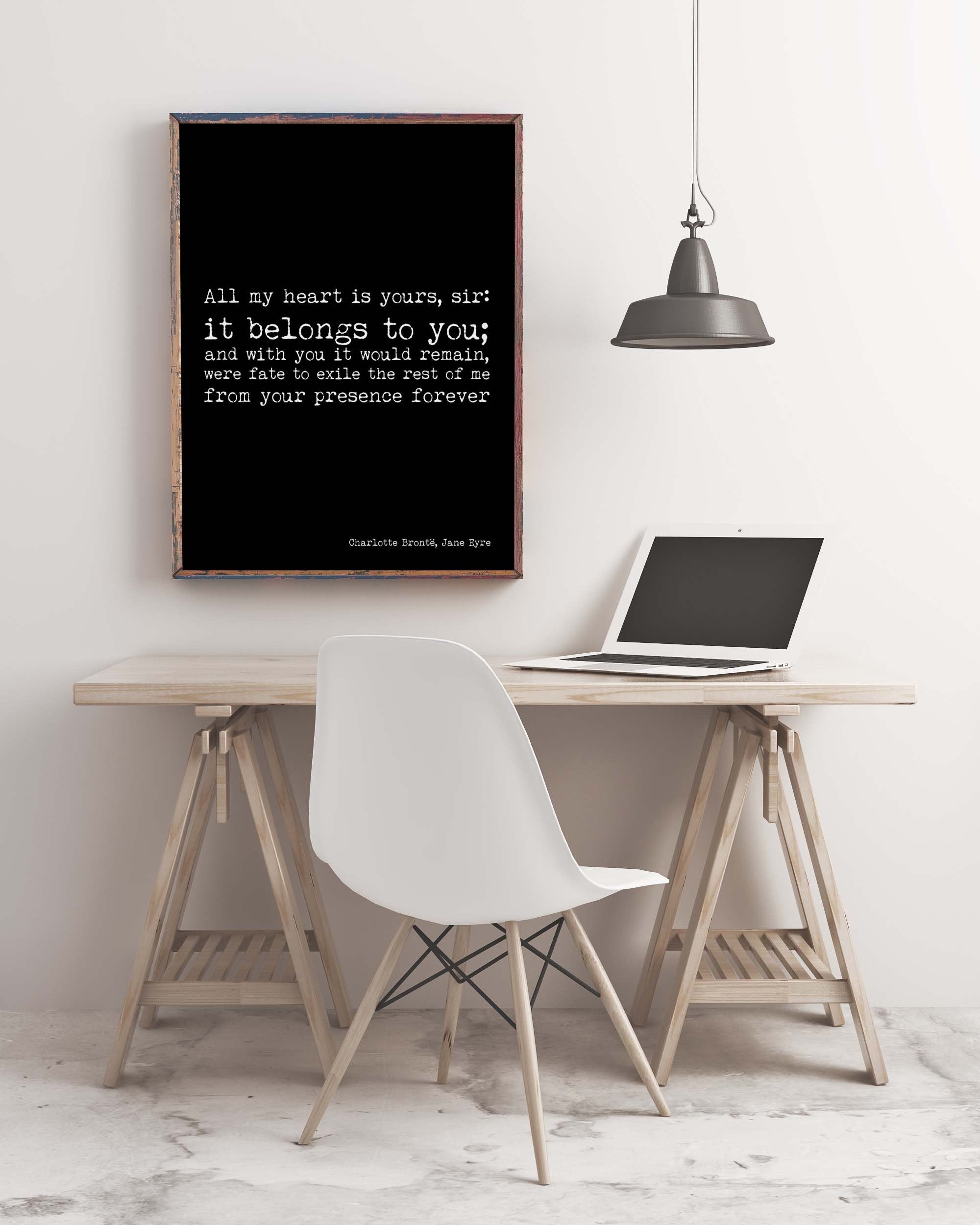 Jane Eyre All My Heart Is Yours Quote Print in Black & White, Charlotte Bronte Unframed Wall Art Print